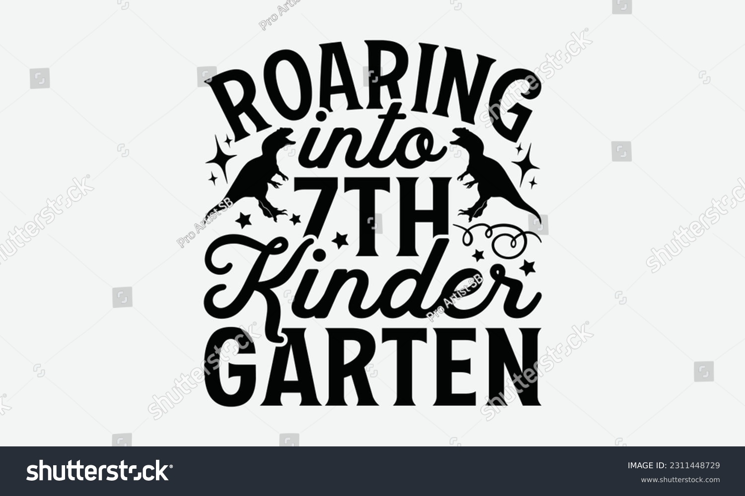 SVG of Roaring Into 7th Kinder Garten - Dinosaur SVG Design, Handmade Calligraphy Vector Illustration, Greeting Card Template With Typography Text. svg