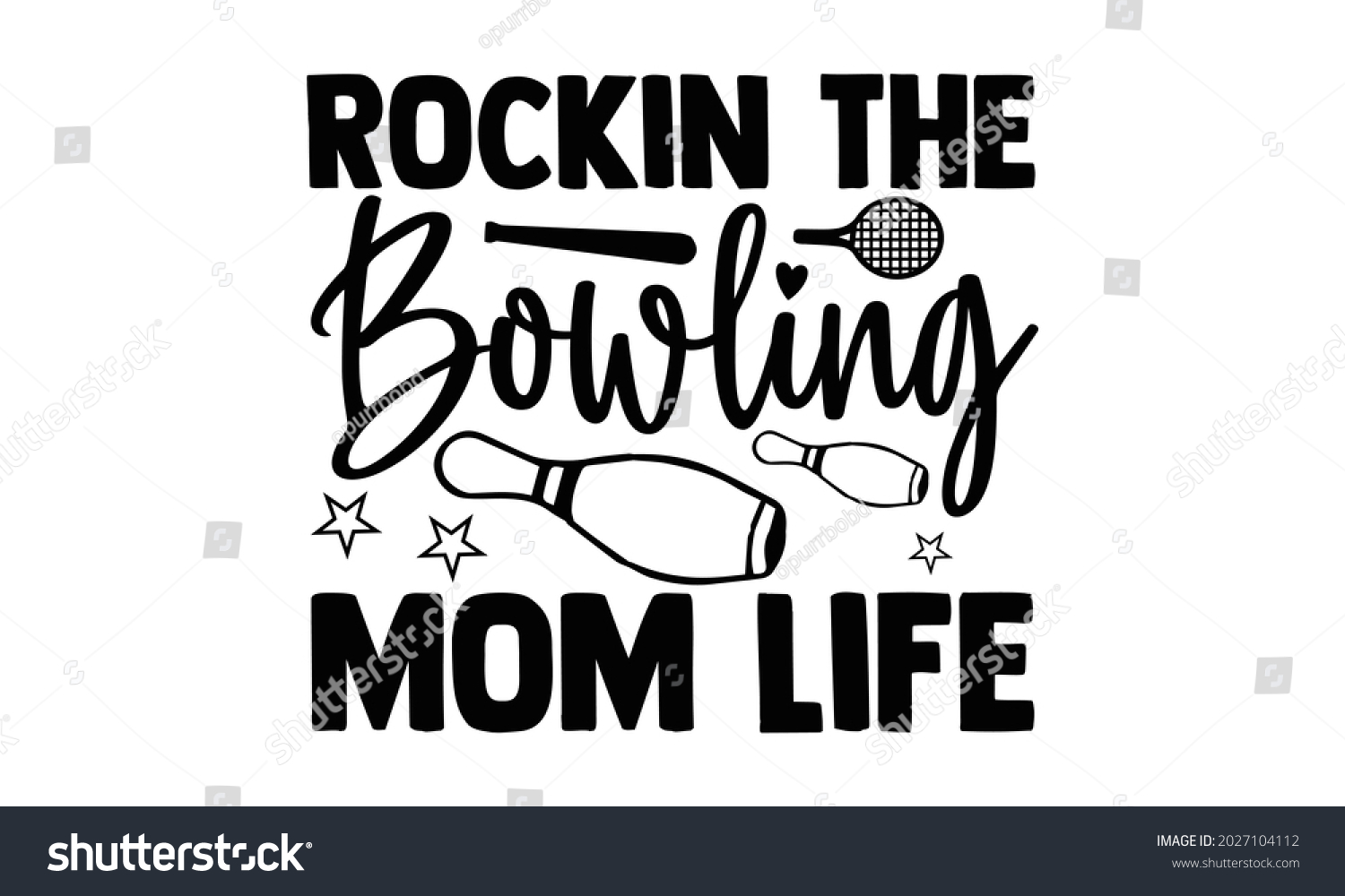 SVG of Rockin the bowling mom life- Bowling t shirts design, Hand drawn lettering phrase, Calligraphy t shirt design, Isolated on white background, svg Files for Cutting Cricut, Silhouette, EPS 10 svg