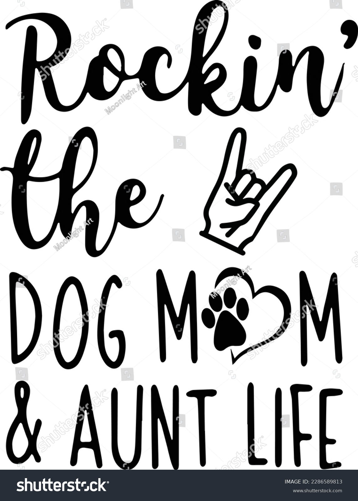 SVG of Rockin' the Dog Mom and Aunt Life SVG Cutting File, AI, Dxf and Printable PNG Files, Cricut, Silhouette and Cameo, Auntie, Dog Mama, Paw svg