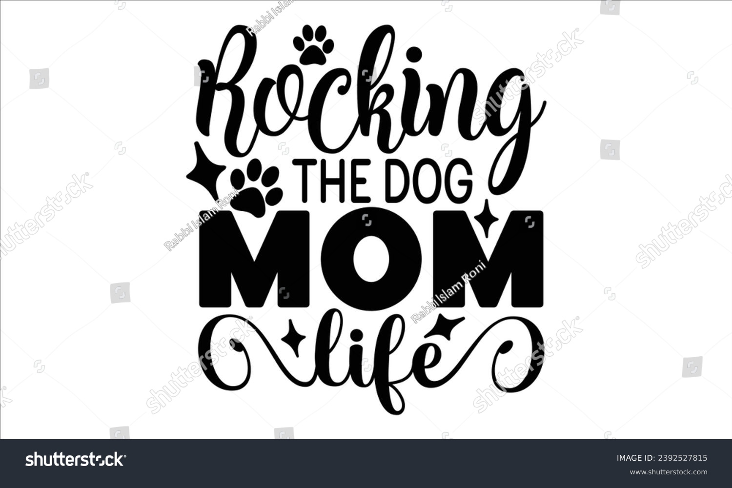 SVG of Rocking The Dog Mom Life, mom t-shirt design vector file svg