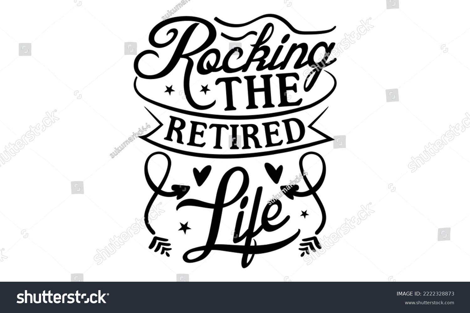 SVG of Rocking The Retired Life - Retirement SVG Design, Hand drawn lettering phrase isolated on white background, typography t shirt design, eps, Files for Cutting svg