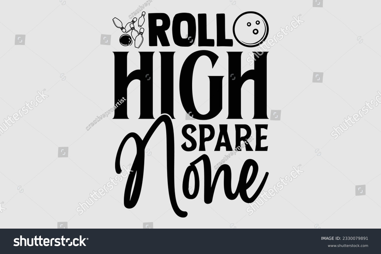 SVG of Roll High Spare None- Bowling t-shirt design, Handmade calligraphy vector Illustration for prints on SVG and bags, posters, greeting card template EPS svg