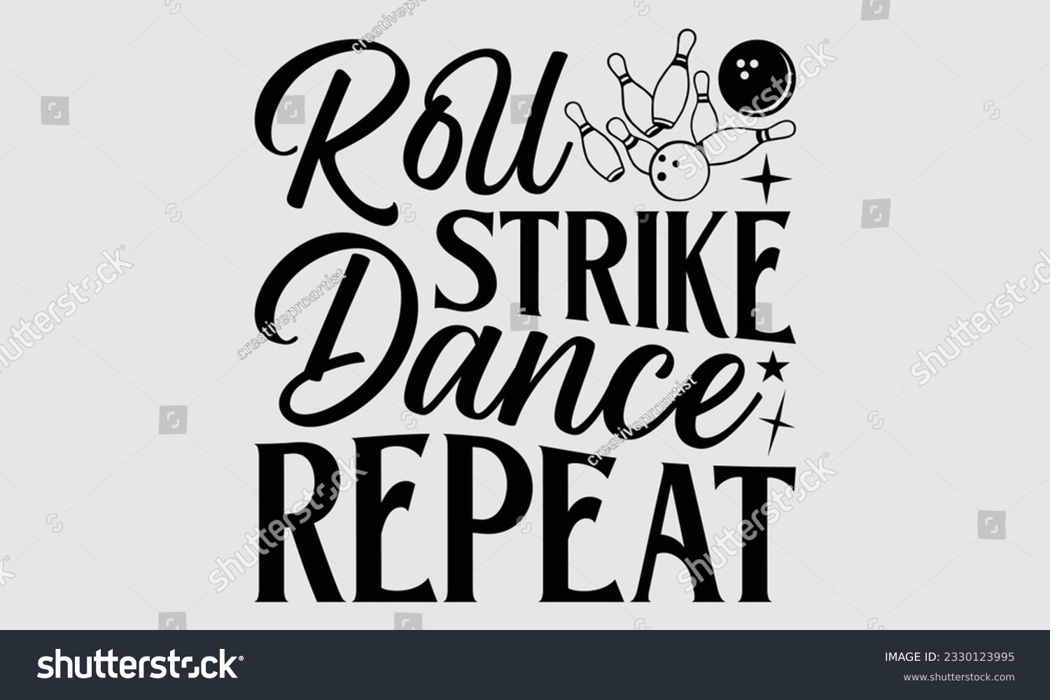 SVG of Roll Strike Dance Repeat- Bowling t-shirt design, Illustration for prints on SVG and bags, posters, cards, greeting card template with typography text EPS svg