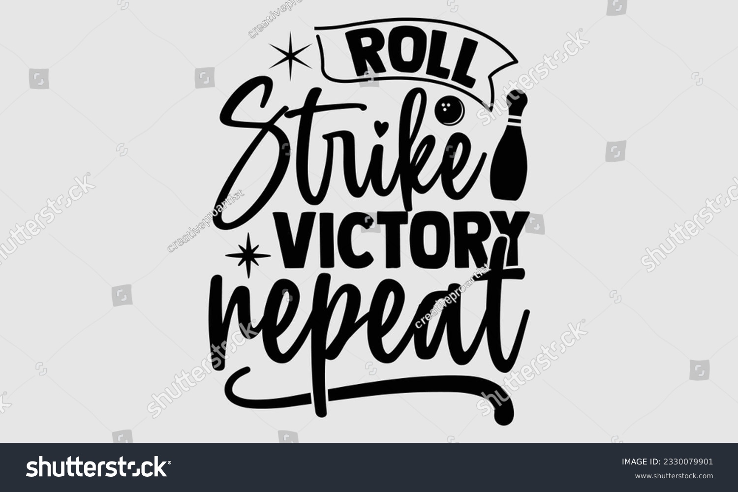 SVG of Roll Strike Victory Repeat- Bowling t-shirt design, Handmade calligraphy vector Illustration for prints on SVG and bags, posters, greeting card template EPS svg