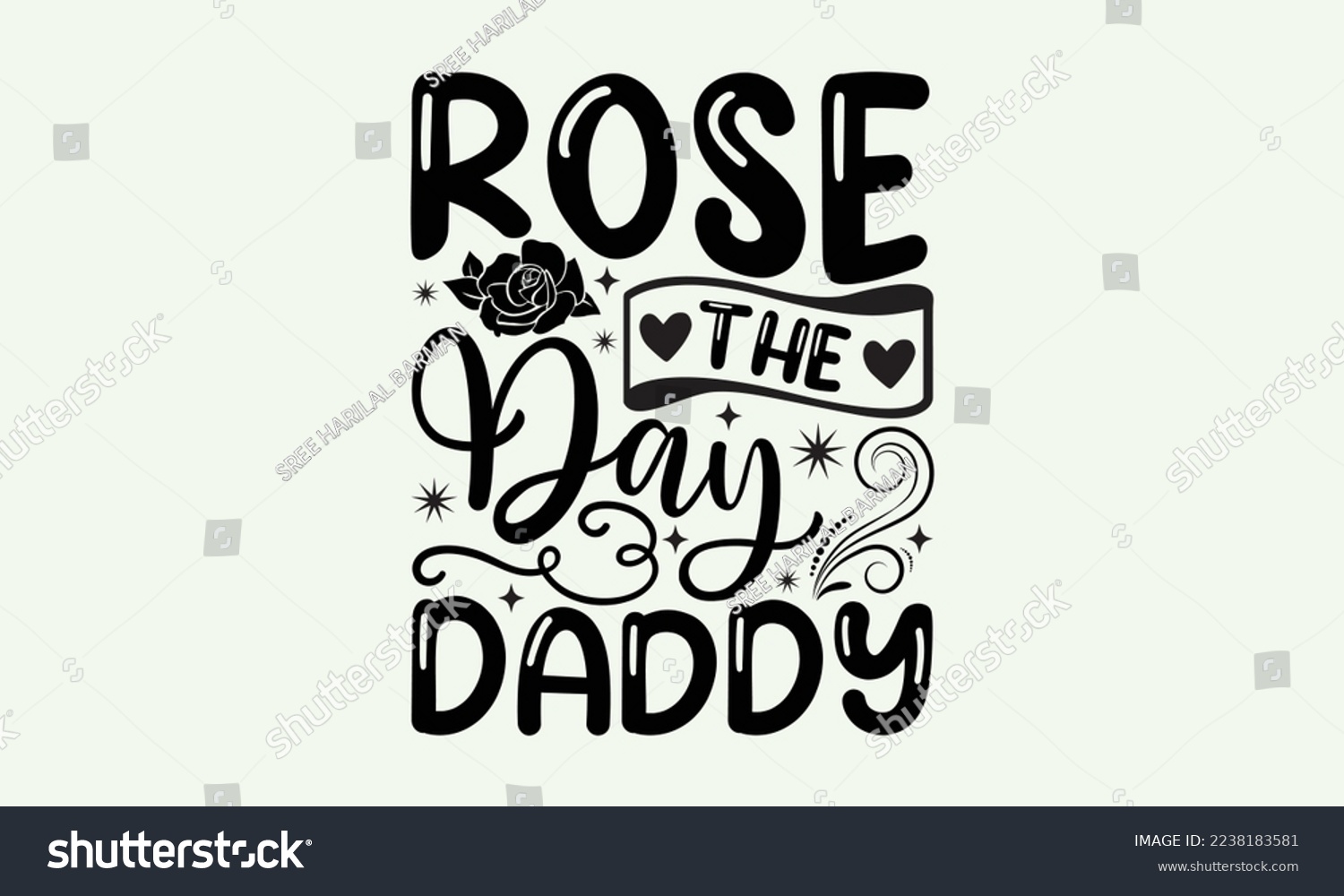 SVG of Rose the day daddy - President's day T-shirt Design, File Sports SVG Design, Sports typography t-shirt design, For stickers, Templet, mugs, etc. for Cutting, cards, and flyers. svg