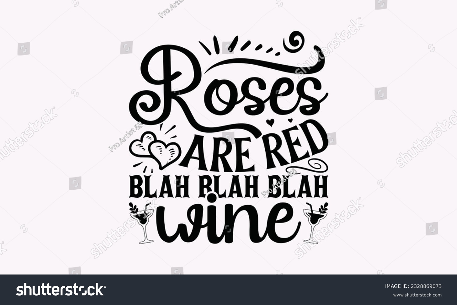 SVG of Roses Are Red Blah Blah Blah Wine - Alcohol SVG Design, Cheer Quotes, Hand drawn lettering phrase, Isolated on white background. svg