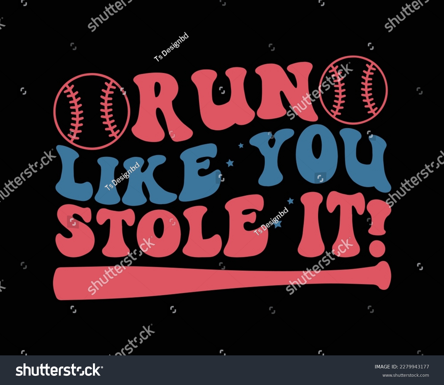 SVG of Run Like You Stole It! typography Design,Baseball SVG, Baseball Shirt SVG, Baseball Mom Life svg,Supportive Mom svg,trendy vector and typography Baseball t shirt design, svg