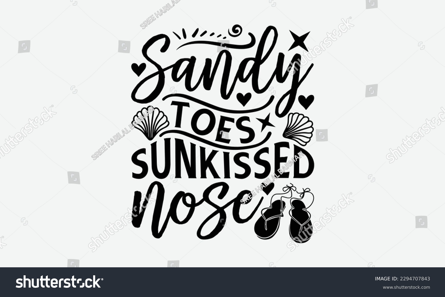 SVG of Sandy toes sunkissed nose - Summer Svg typography t-shirt design, Hand drawn lettering phrase, Greeting cards, templates, mugs, templates,  posters,  stickers, eps 10. svg