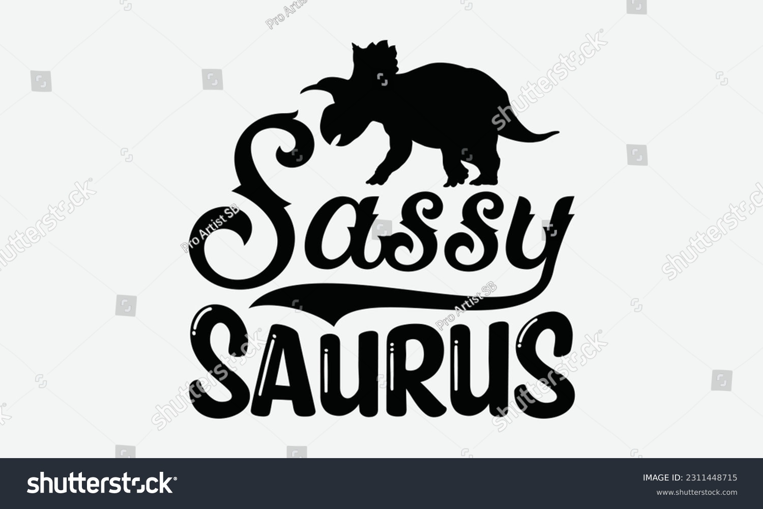 SVG of Sassy Saurus - Dinosaur SVG Design, Handmade Calligraphy Vector Illustration, Greeting Card Template With Typography Text. svg