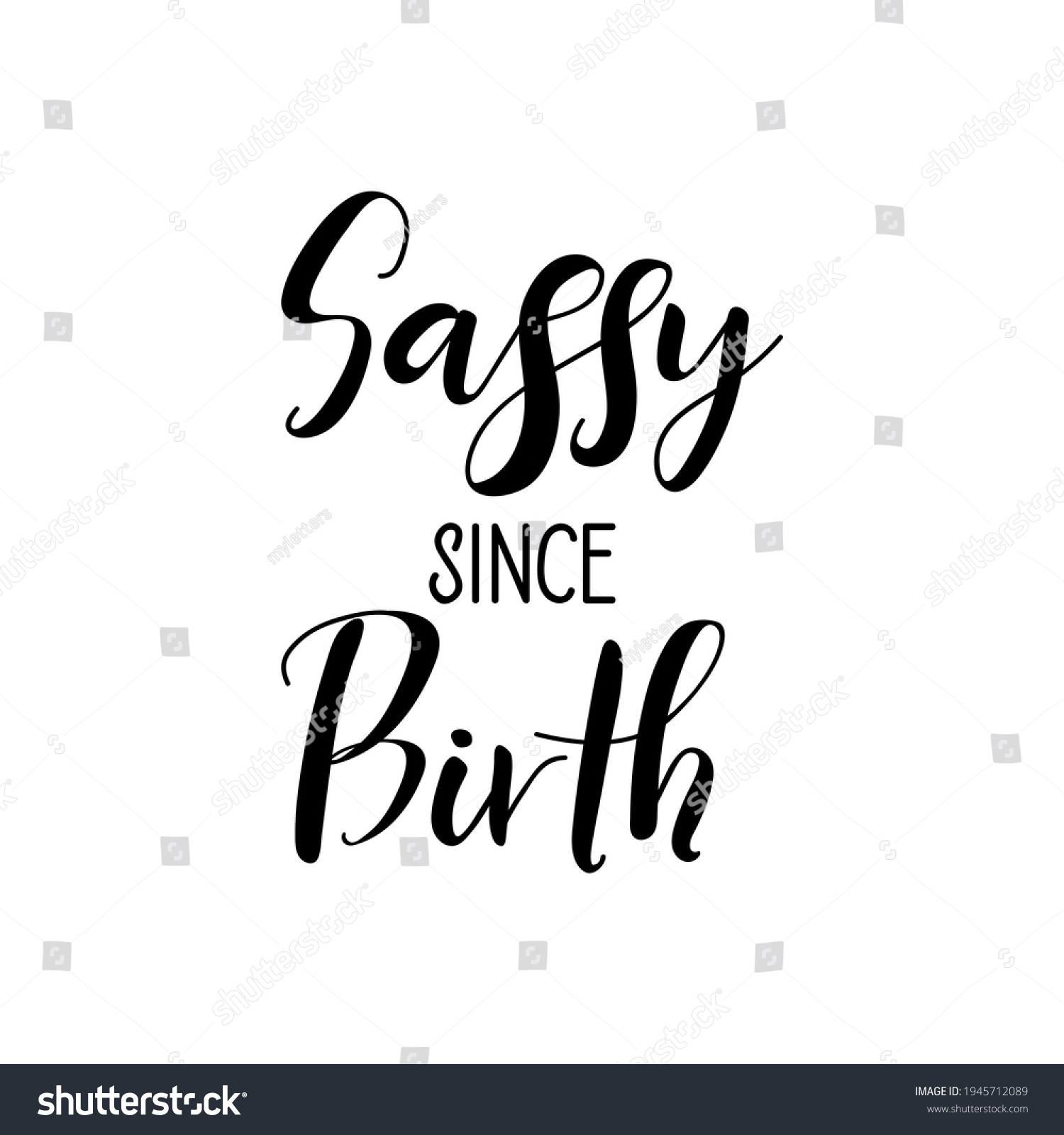 Sassy Since Birth Lettering Ink Illustration Stock Vector Royalty Free