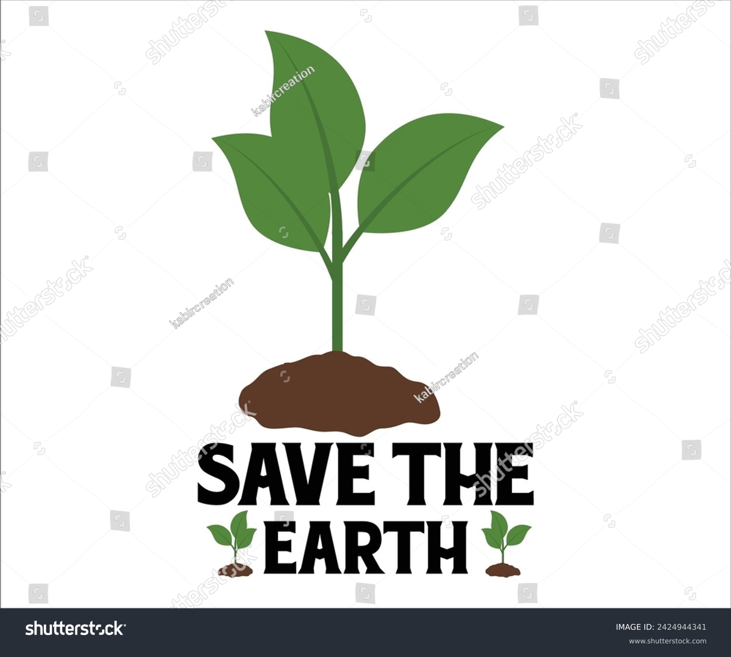 SVG of Save The T-shirt, Happy earth day svg,Mother Earth T-shirt, Earth Day Sayings, Environmental Quotes, Earth Day T-shirt, Cut Files For Cricut svg