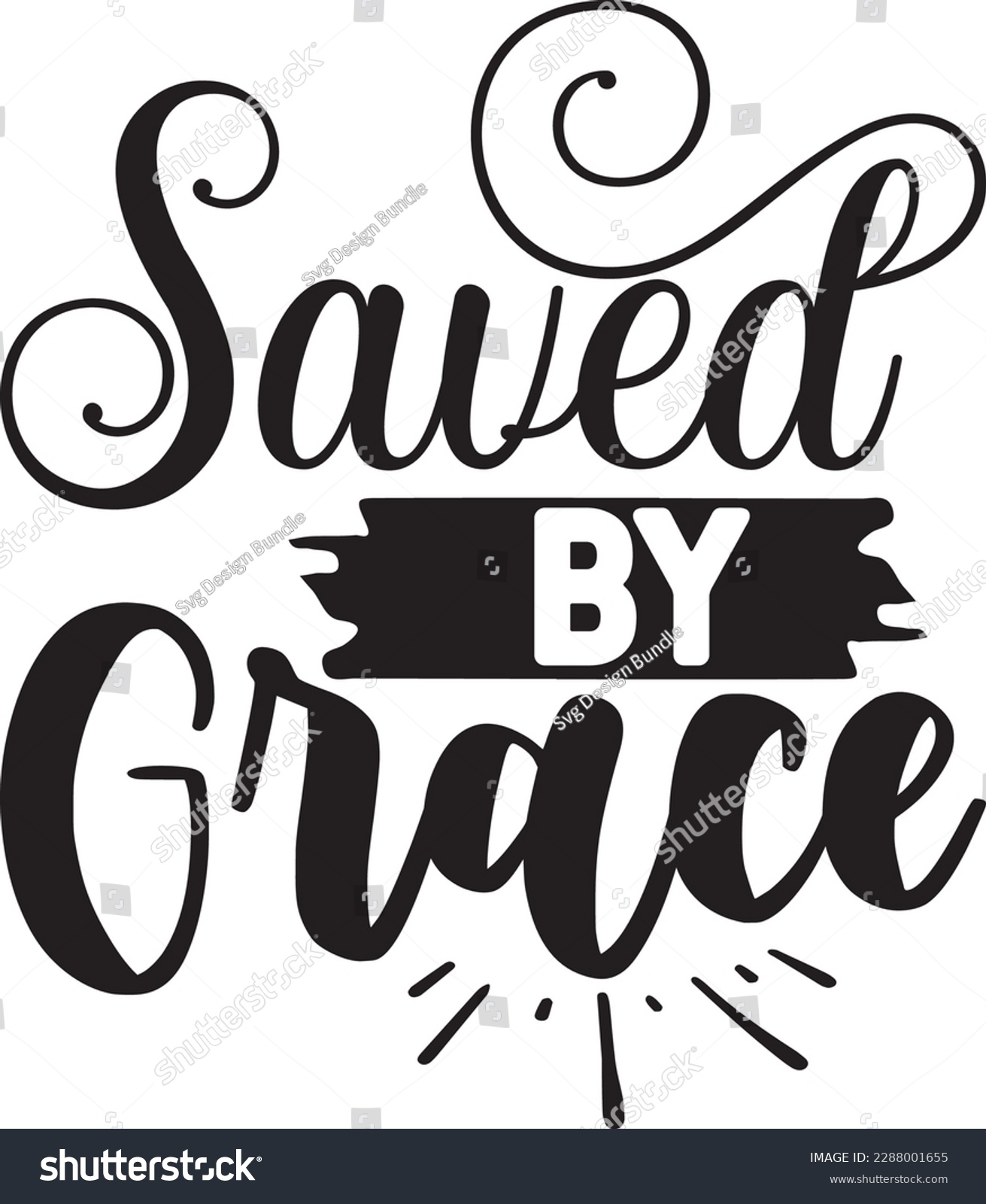 SVG of Saved by Grace svg ,Christian svg Design, Christian svg bundle svg