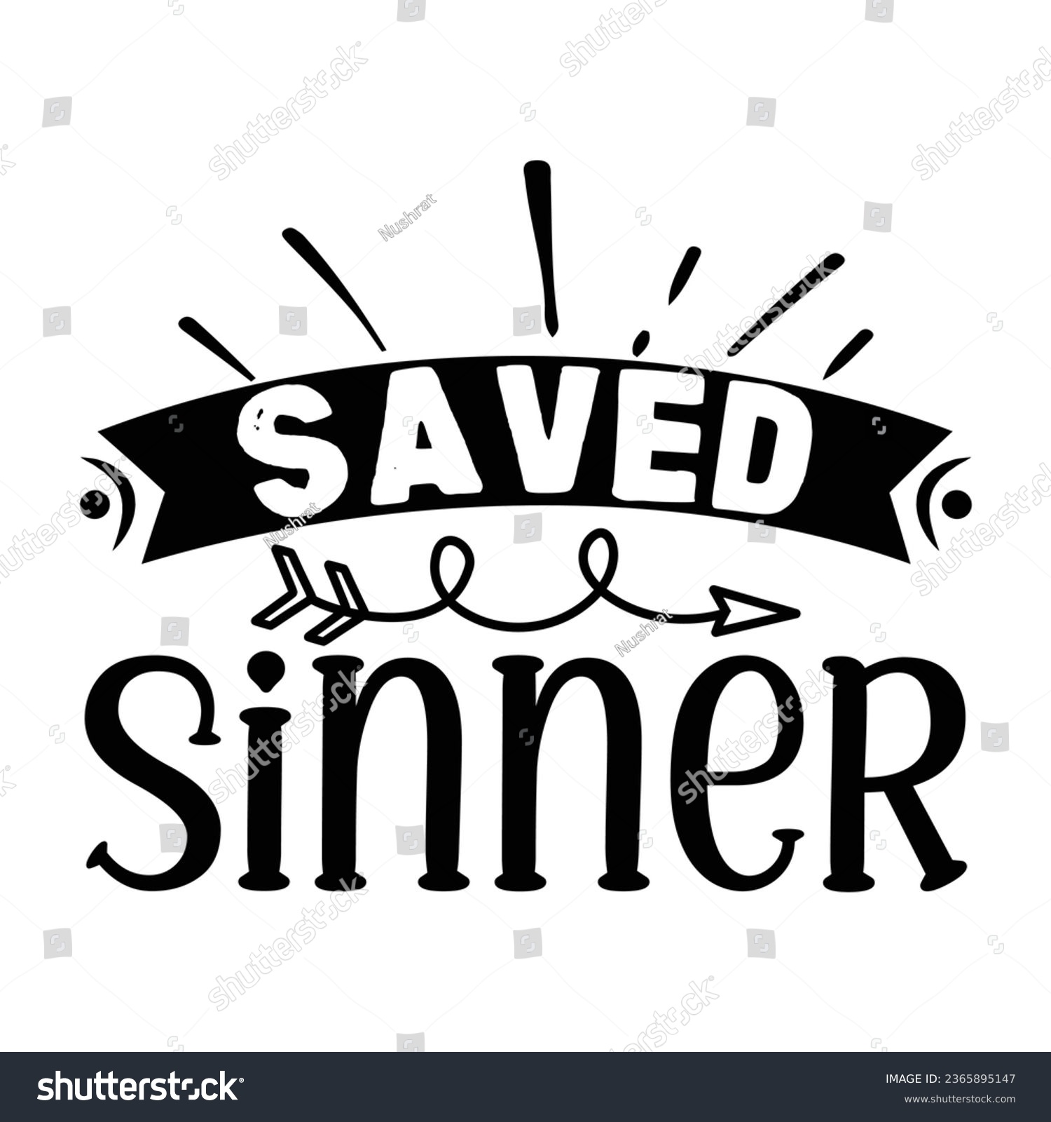 SVG of Saved Sinner, Christian quotes  cut files Design, Christian quotes t shirt designs Template svg