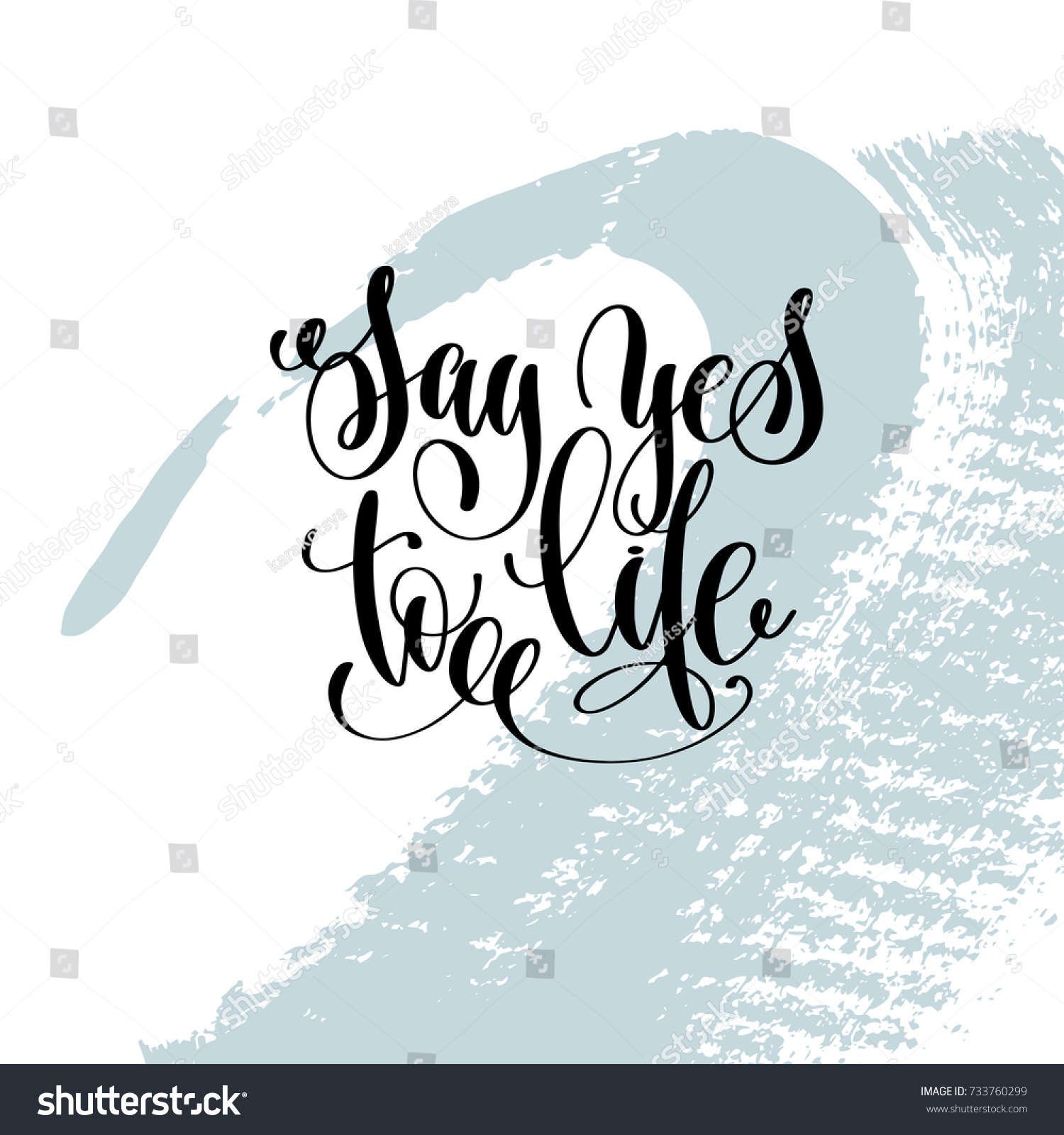 say yes to life hand lettering inscription motivation and inspiration love and life positive quote