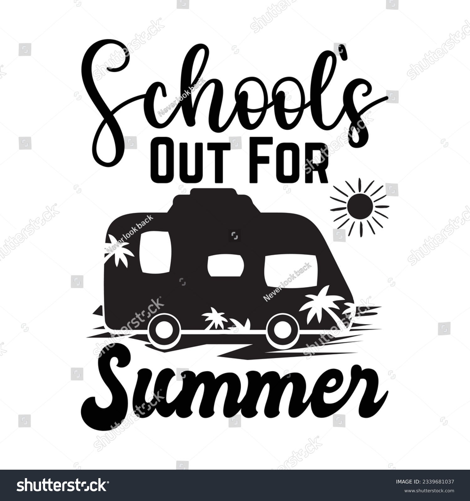 SVG of school's out for summer SVG t-shirt design, summer SVG, summer quotes  SVG, waves SVG, beach , summer time  , Hand drawn vintage illustration with lettering and decoration elements svg