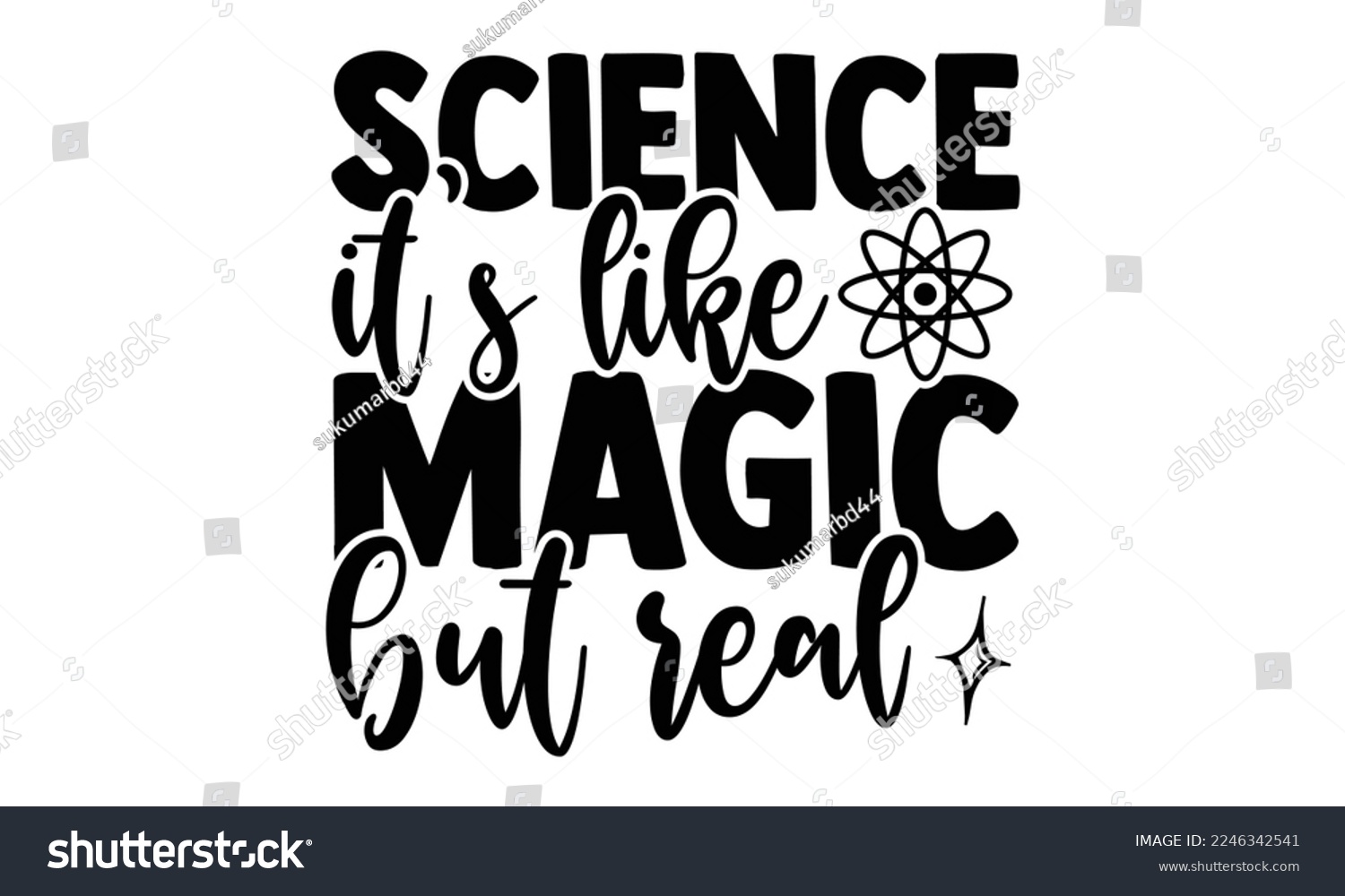 SVG of Science It’s Like Magic But Real - Scientist t shirt design, Hand drawn lettering phrase isolated on white background, Calligraphy quotes design, SVG Files for Cutting, bag, cups, card svg