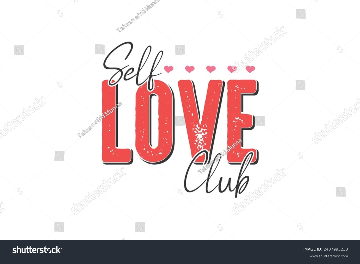 SVG of Self love club Valentine's Day typography T shirt design	 svg
