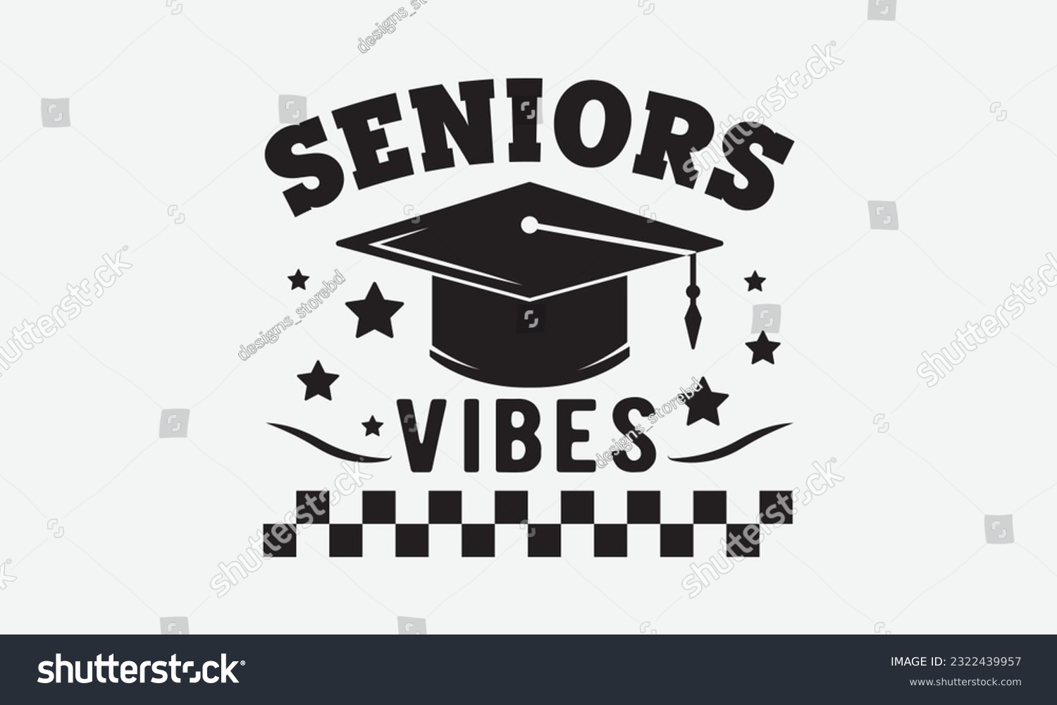 SVG of Senior vibes svg, Graduation SVG , Class of 2023 Graduation SVG Bundle, Graduation cap svg, T shirt Calligraphy phrase for Christmas, Hand drawn lettering for Xmas greetings cards, invitations, Good  svg