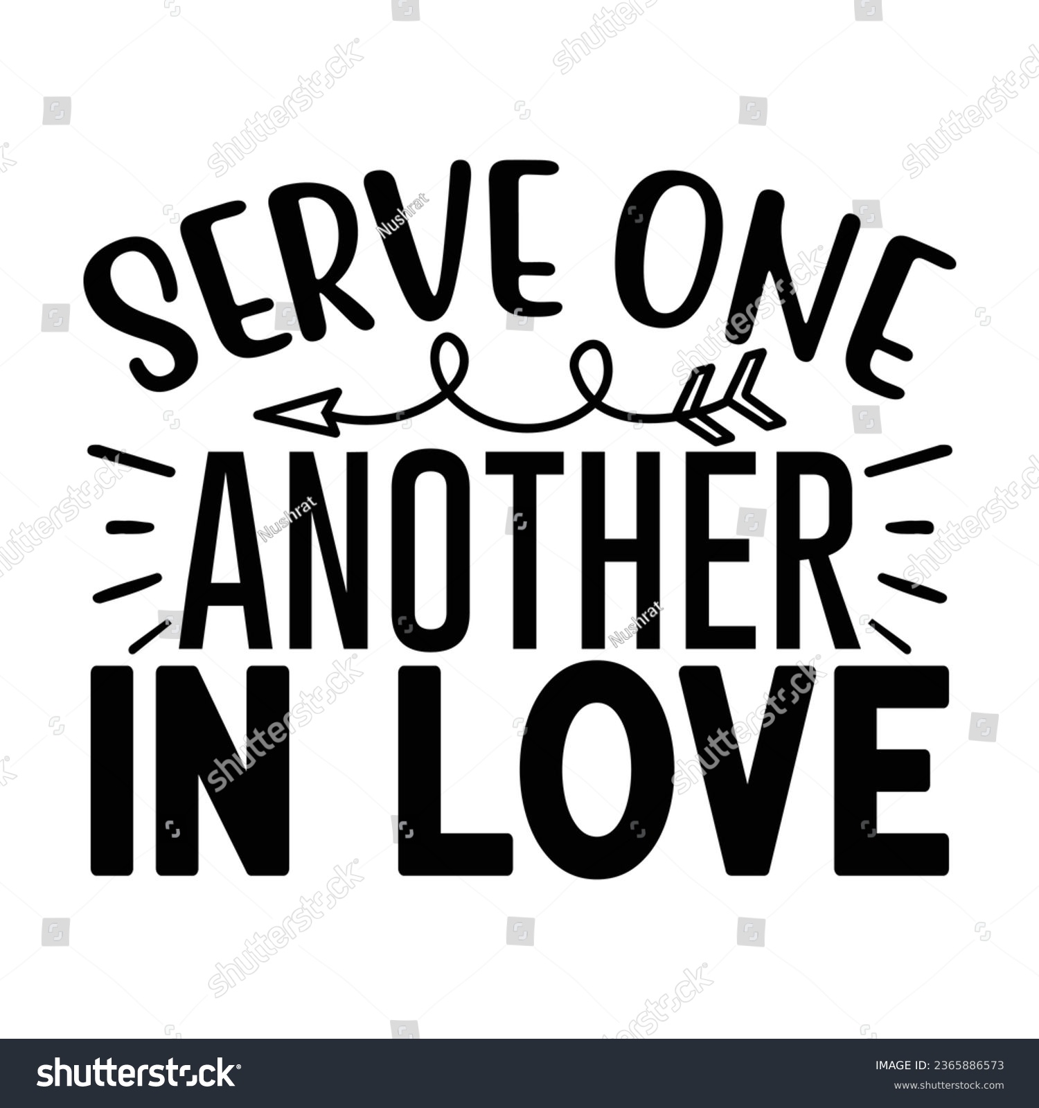 SVG of Serve One Another in Love, Christian quotes  cut files Design, Christian quotes t shirt designs Template svg