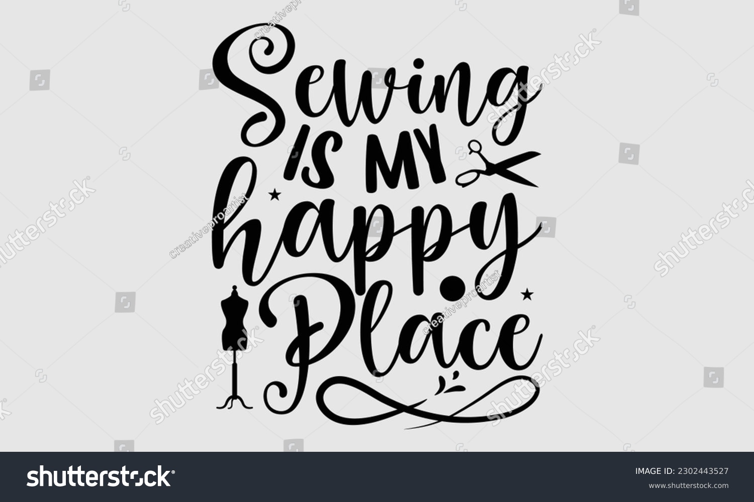 SVG of Sewing is my happy place- Sewing t- shirt design, Hand drawn vintage illustration for prints on eps, svg Files for Cutting, greeting card template with typography text svg