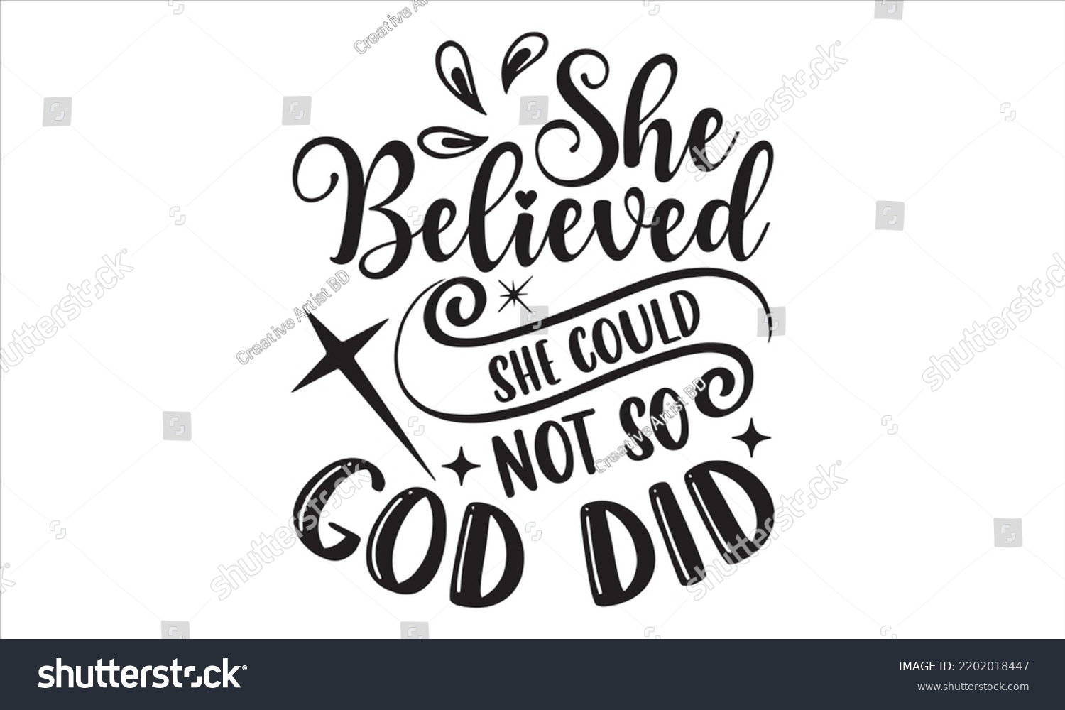SVG of She Believed She Could Not So God Did - Faith T shirt Design, Hand drawn lettering and calligraphy, Svg Files for Cricut, Instant Download, Illustration for prints on bags, posters svg