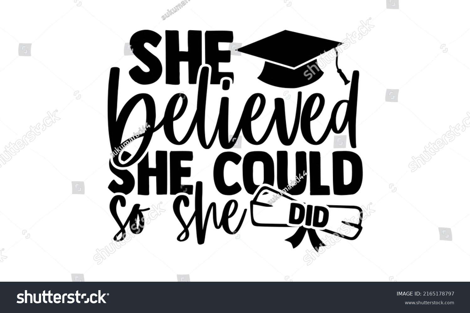 SVG of She believed she could so she did - Graduation t shirts design, Hand drawn lettering phrase, Calligraphy t shirt design, Isolated on white background, svg Files for Cutting Cricut and Silhouette, EPS  svg