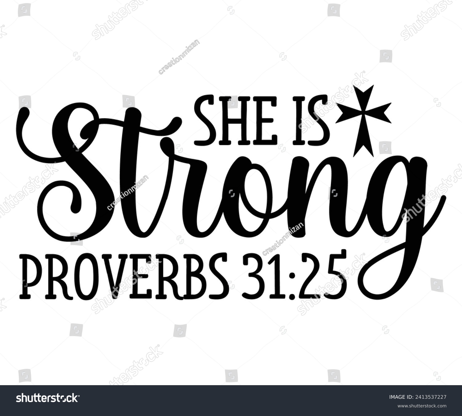 SVG of she is strong proverbs 31:25 Svg,Christian,Love Like Jesus, XOXO, True Story,Religious Easter,Mirrored,Faith Svg,God, Blessed 
 svg