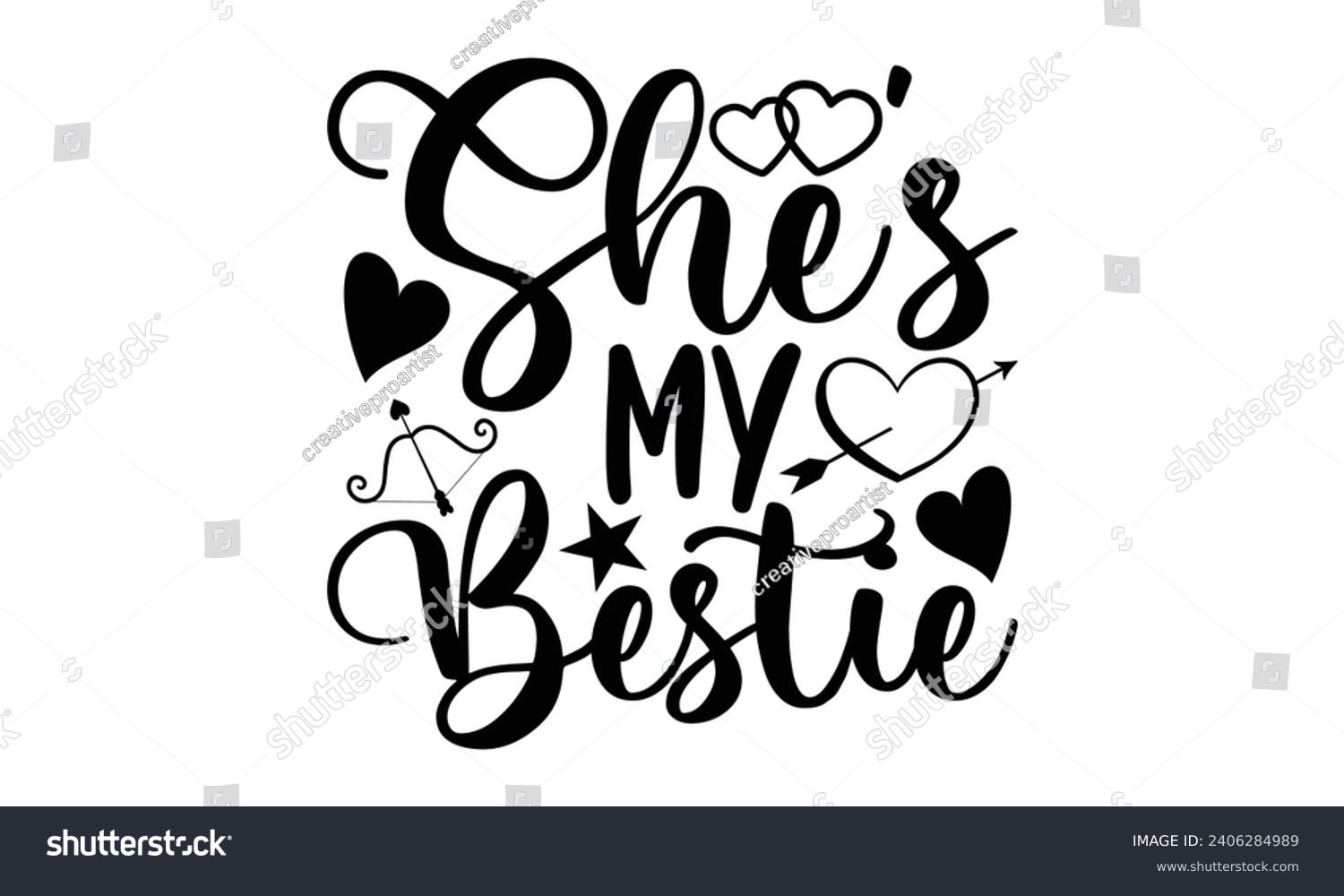 SVG of She's My Bestie- Best friends t- shirt design, Hand drawn lettering phrase, Illustration for prints on bags, posters, cards eps, Files for Cutting, Isolated on white background. svg