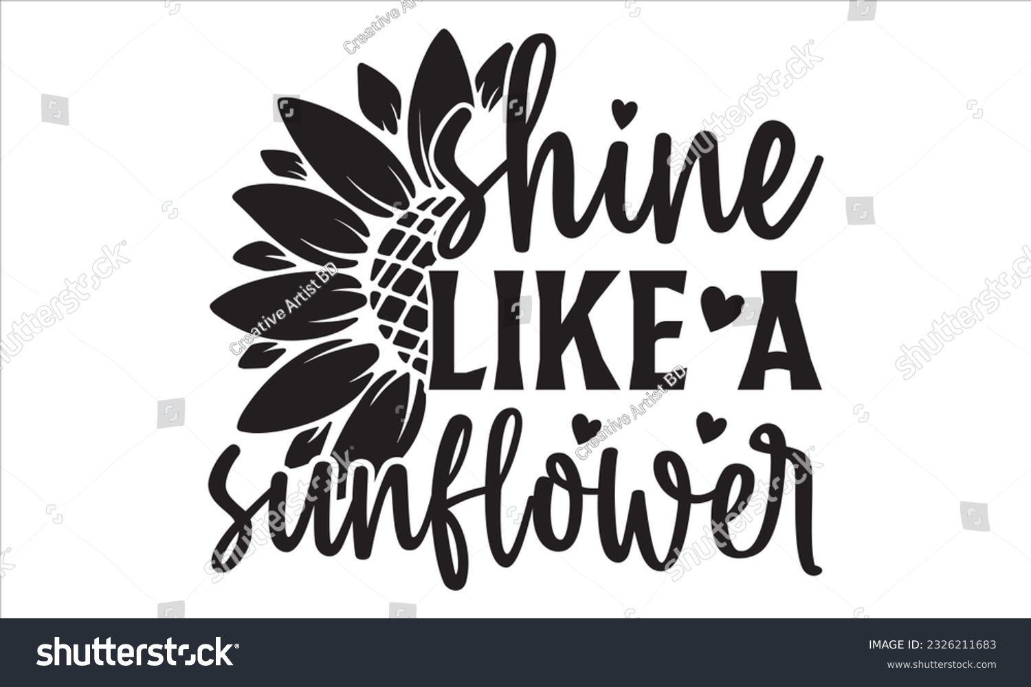 SVG of Shine like a Sunflower - Sunflower SVG Design, Handmade calligraphy vector illustration, Isolated on white background, svg Files for Cutting Cricut and Silhouette, EPS svg