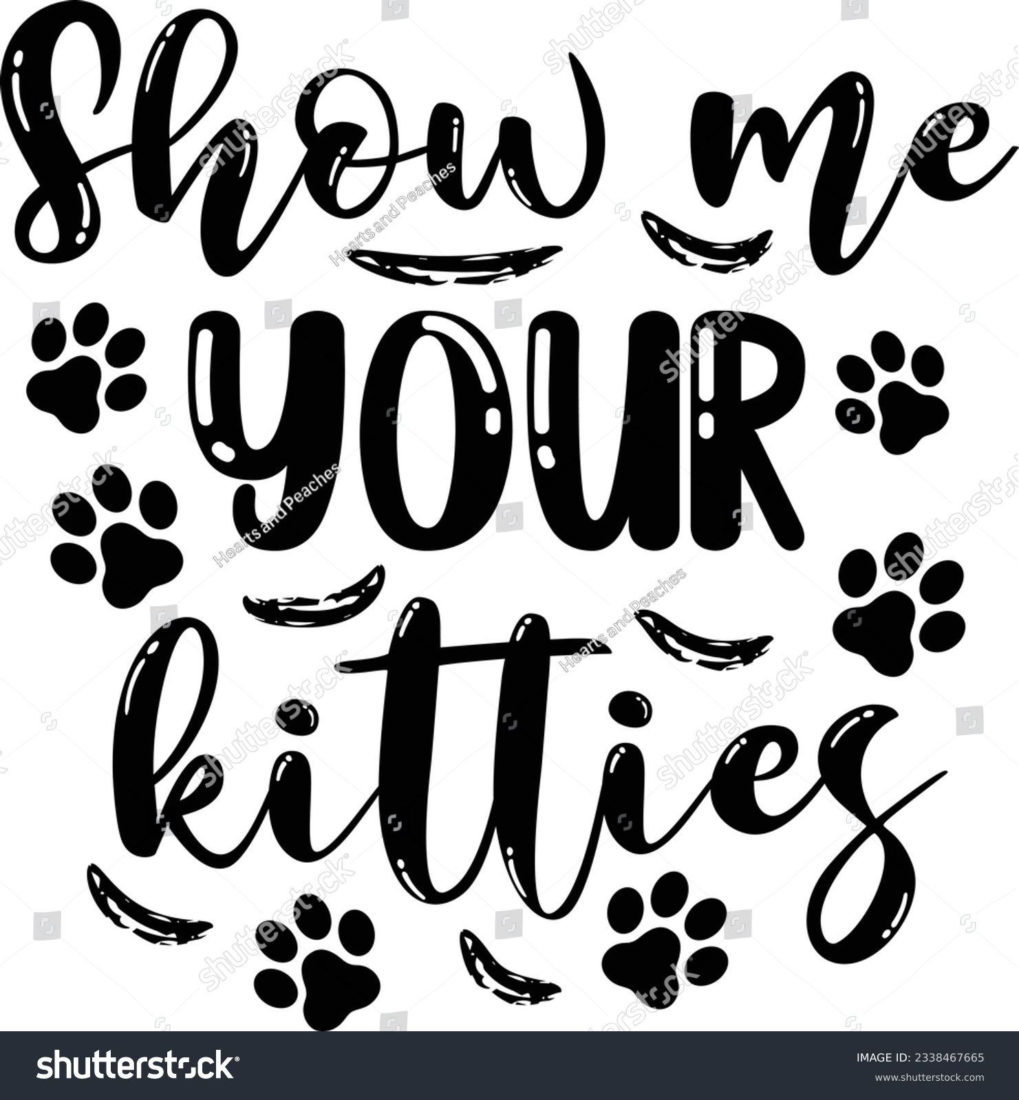 SVG of Show me your kitties, Cat SVG Design, SVG File, SVG Cut File, T-shirt design, Tshirt design svg