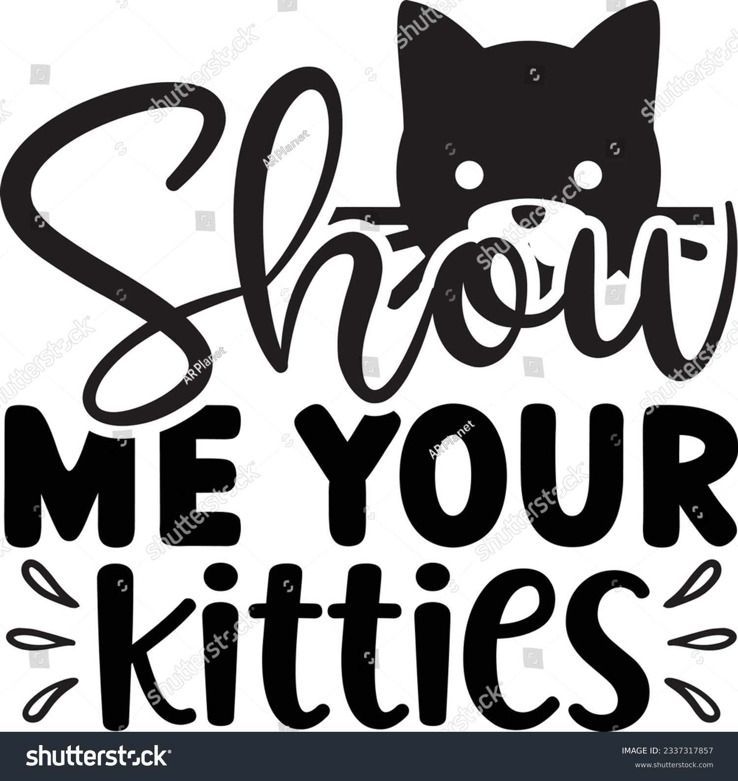 SVG of Show Me Your Kitties Cat SVG T-shirt Design svg
