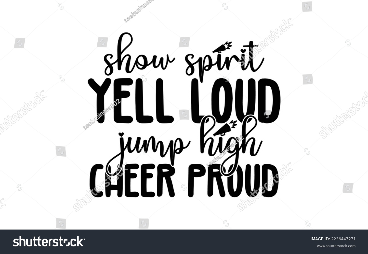 SVG of Show spirit Yell loud Jump high Cheer proud t-shirt design man and women vector file svg