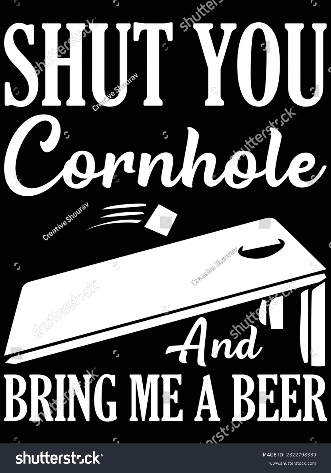 SVG of Shut you cornhole and bring me a beer vector art design, eps file. design file for t-shirt. SVG, EPS cuttable design file svg