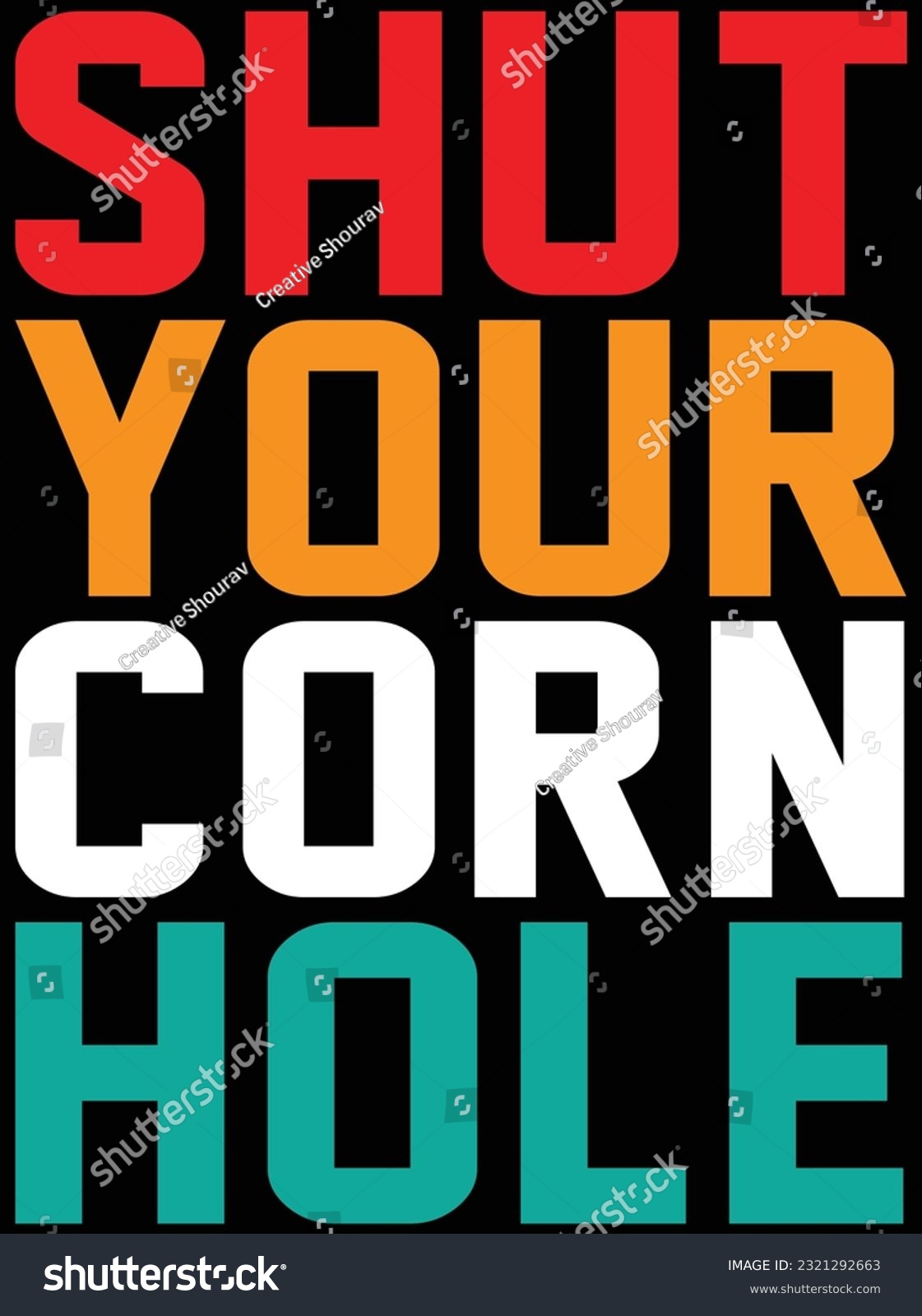 SVG of Shut your corn hole vector art design, eps file. design file for t-shirt. SVG, EPS cuttable design file svg