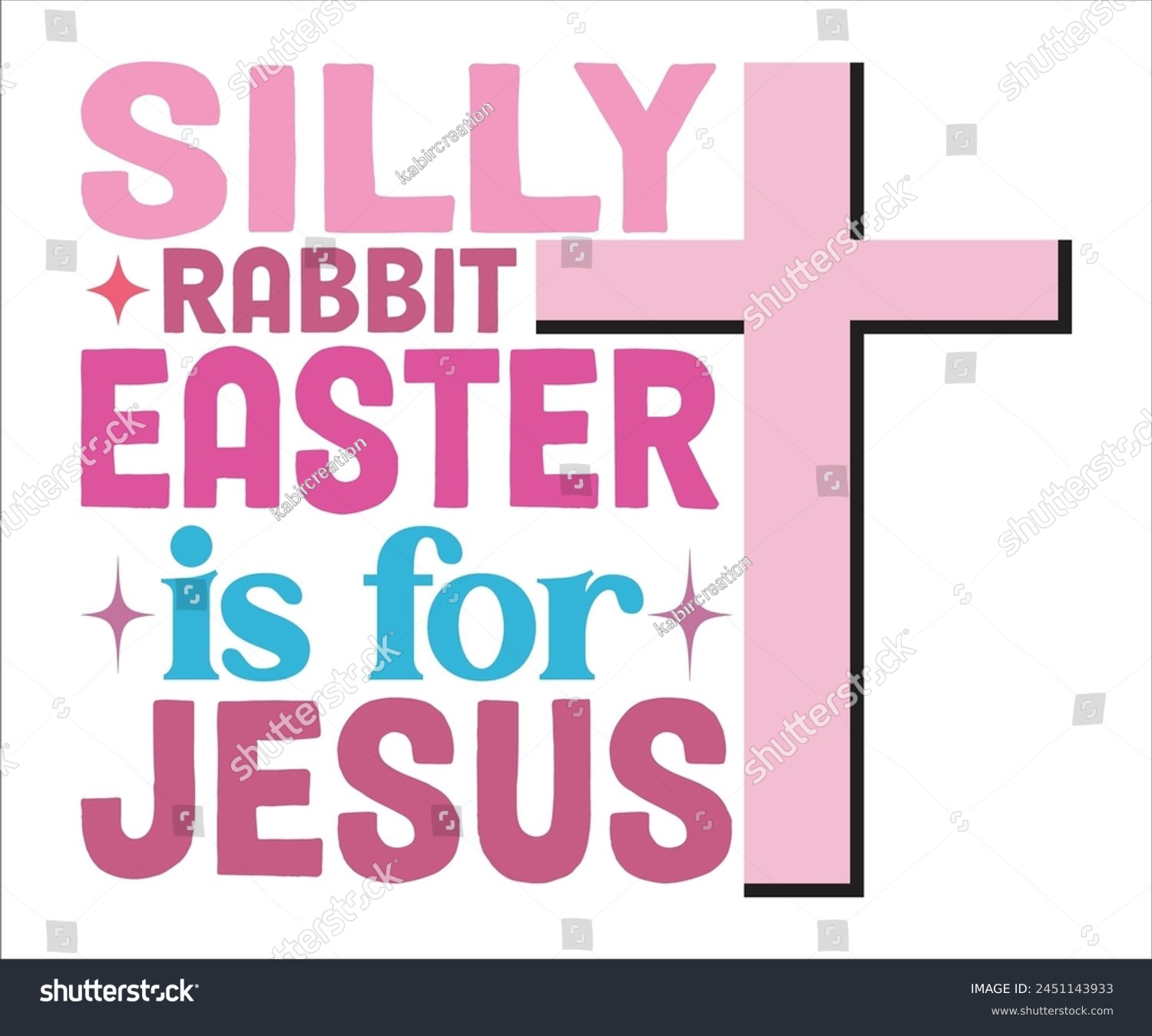 SVG of Silly Rabbit Easter is for Jesus T-shirt, Happy easter T-shirt, spring holiday, Easter Cut File,  Bunny and spring T-shirt, Egg for Kids, Egg for Kids, Easter Funny Quotes, Cut File Cr svg