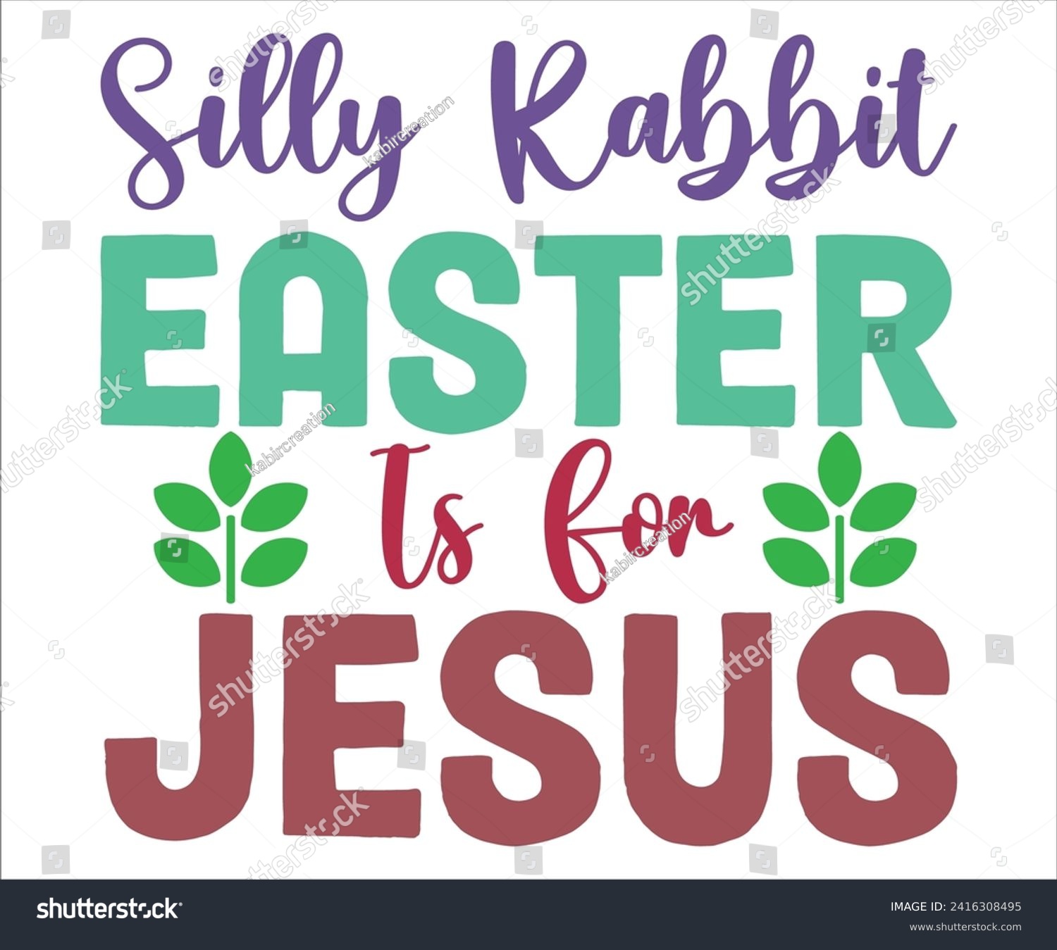 SVG of Silly Rabbit Is For Jesus T-shirt, Happy Easter T-shirt, Easter Saying,Spring SVG,Bunny and spring T-shirt, Easter Quotes svg,Easter shirt, Easter Funny Quotes, Cut File for Cricut svg