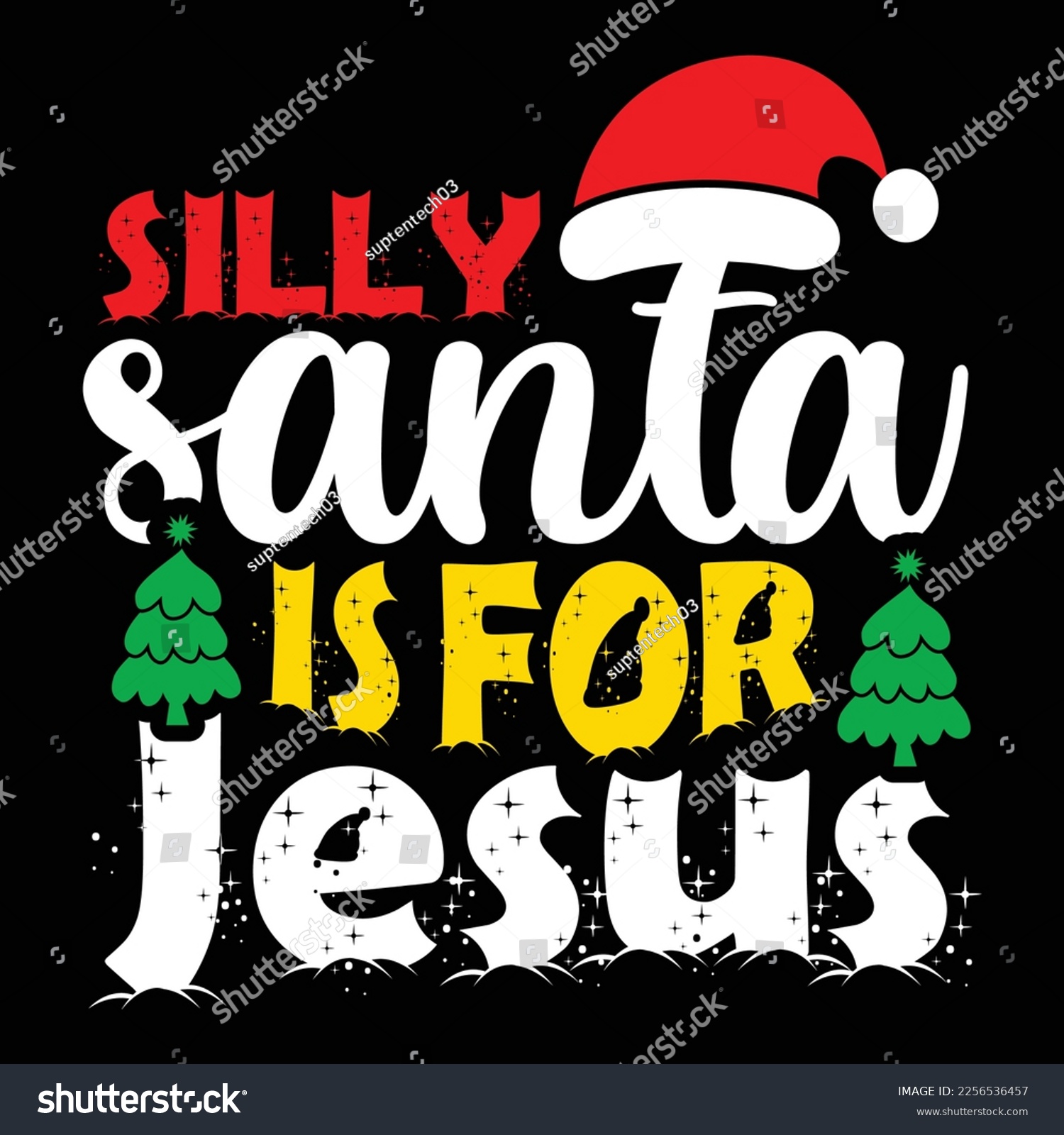 SVG of Silly Santa Is For Jesus, Merry Christmas shirts Print Template, Xmas Ugly Snow Santa Clouse New Year Holiday Candy Santa Hat vector illustration for Christmas hand lettered svg