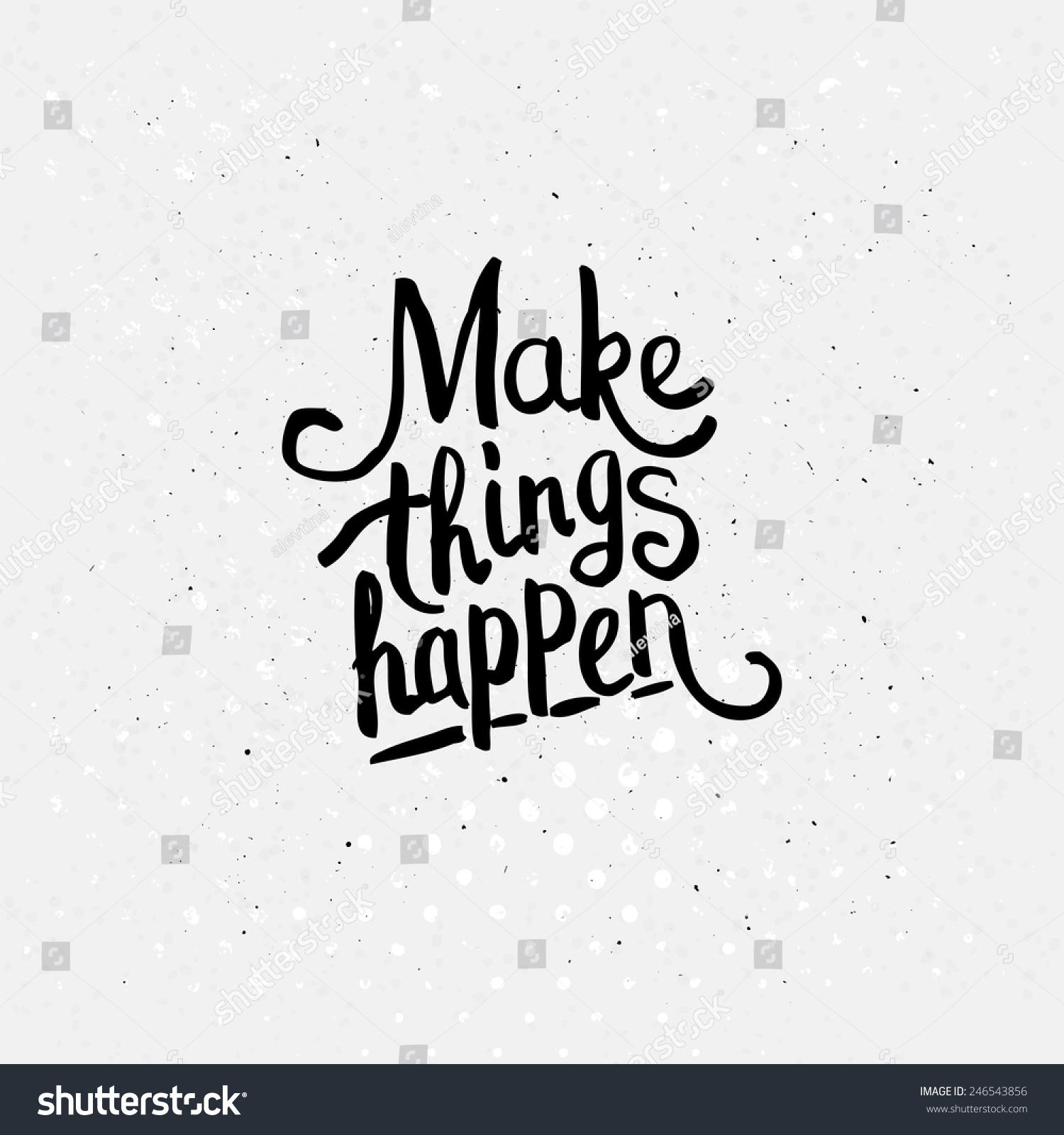 Simple Graphic Design Of Make Things Happen Concept On Dotted White ...