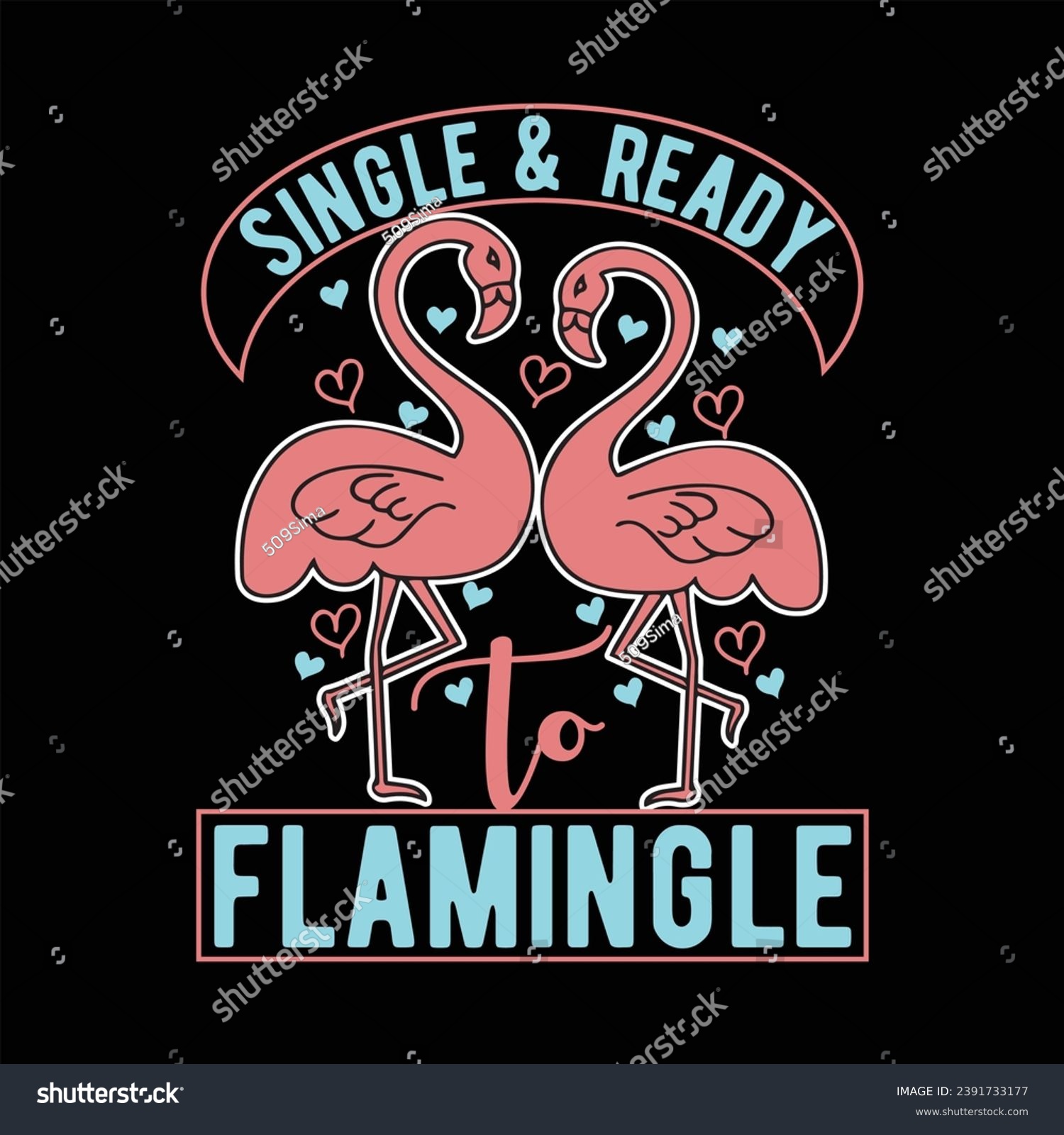 SVG of SINGLE AND READY TO FLAMINGLE-FLAMINGO T-SHIRT DESIGN svg
