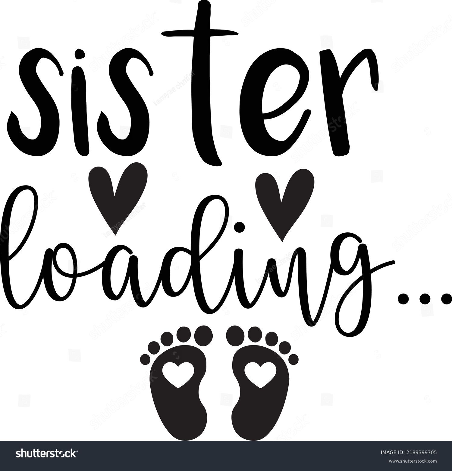 SVG of sister loading, new baby svg,announcement,sister to be,Pregnancy svg,New Baby svg,Loading vector design 
 svg