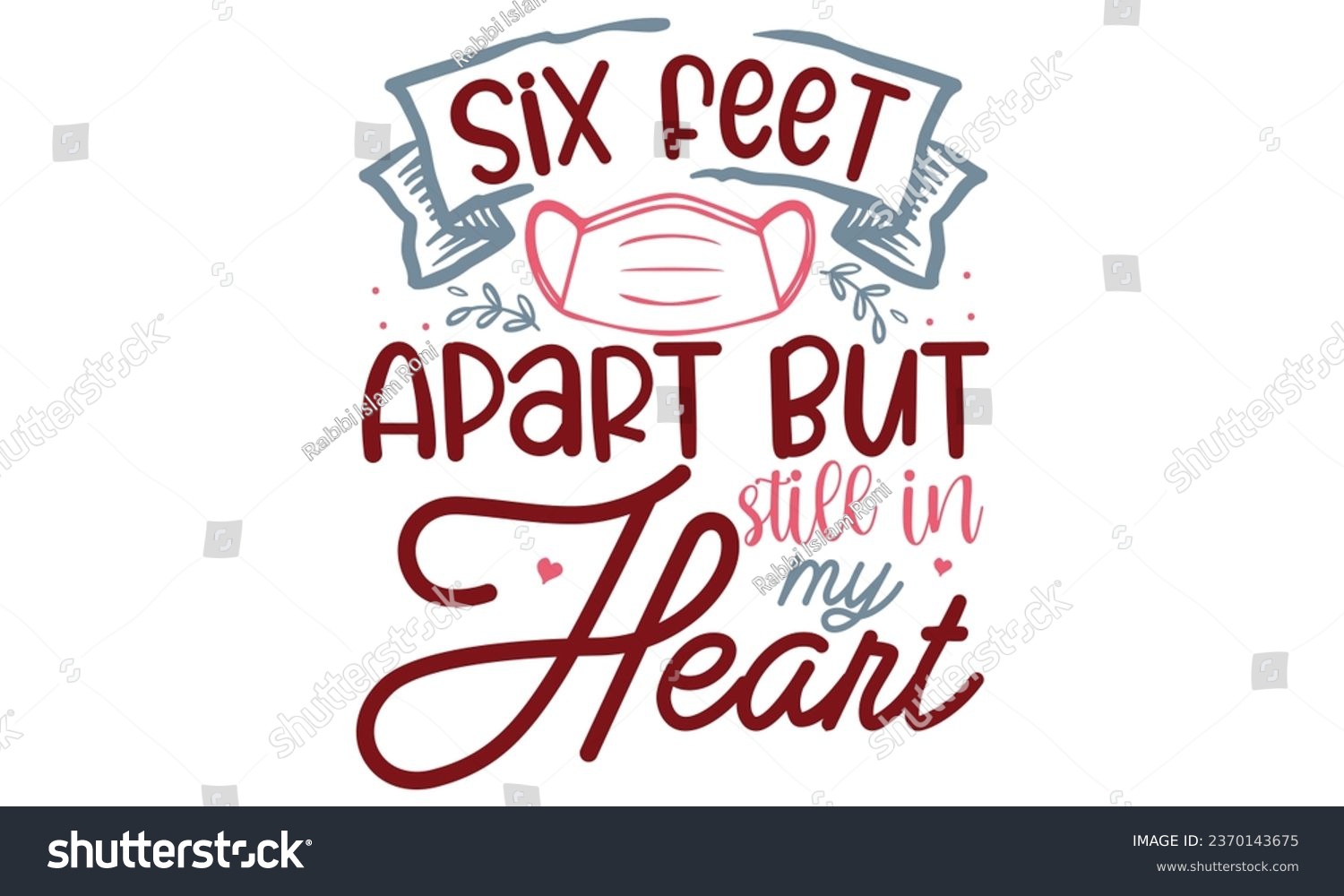 SVG of Six feet apart but still in my heart, Valentine T-Shirt Design Vector File svg