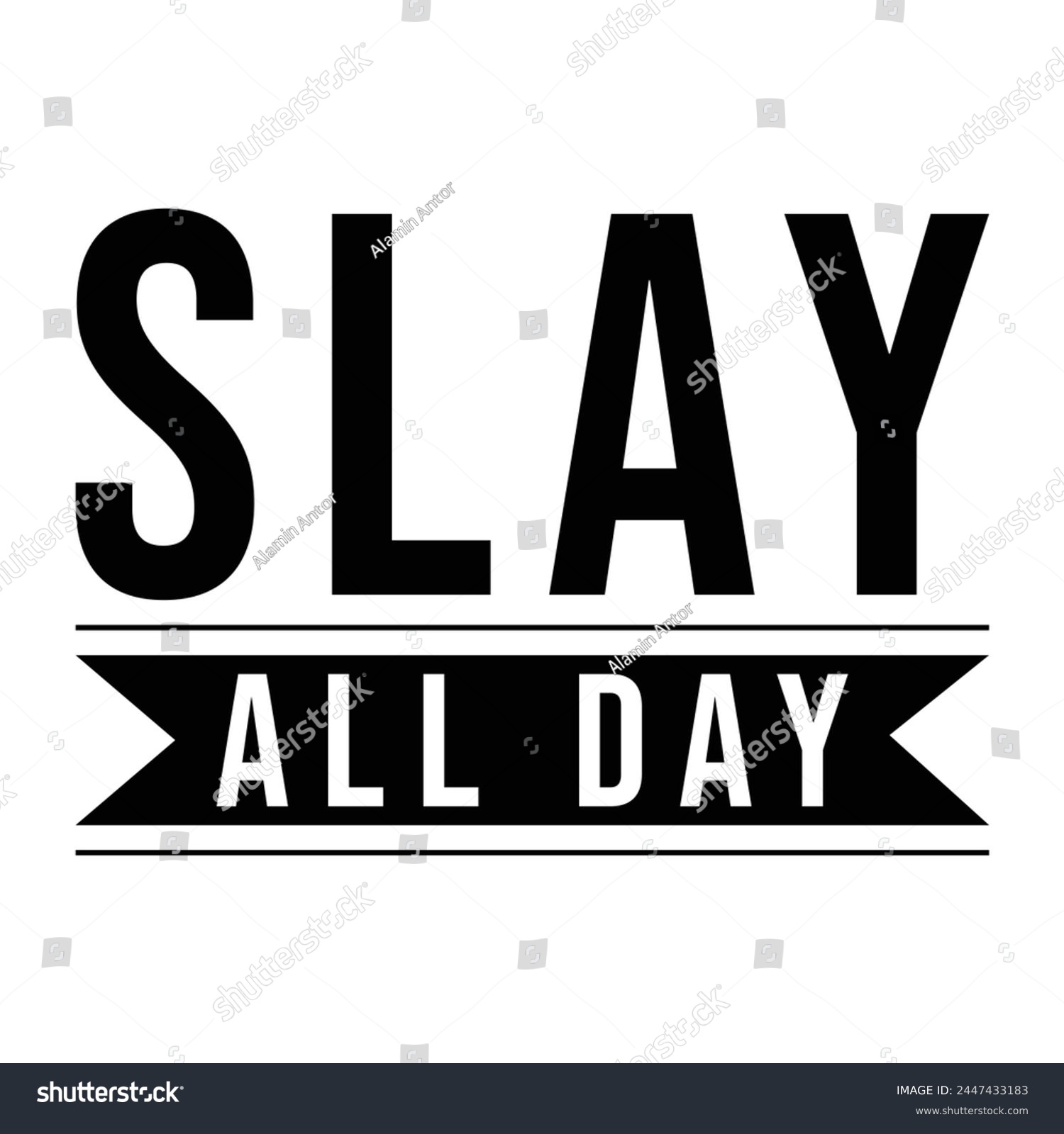 SVG of Slay All Day T-shirt Design Vector Illustration  svg