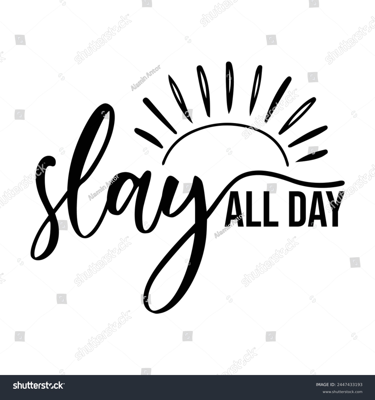 SVG of Slay All Day T-shirt Design Vector Illustration  svg