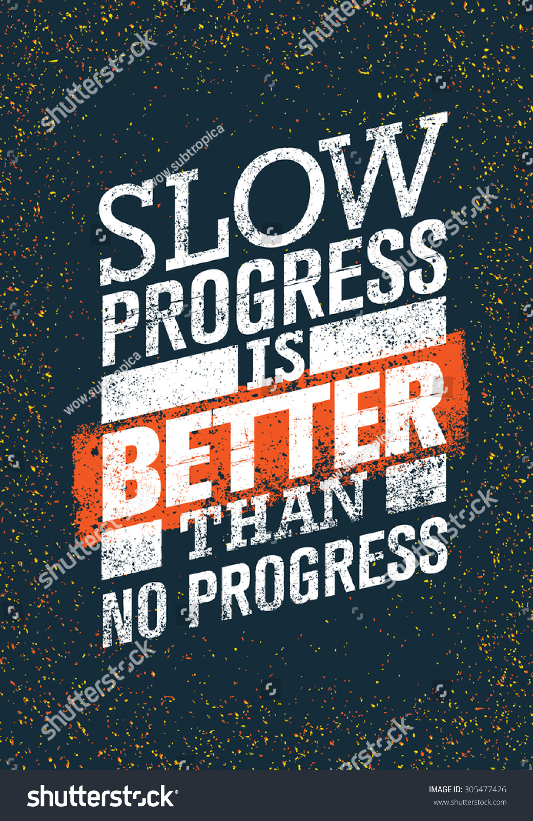 Slow Progress Better Than No Progress Stock Vector 305477426 - Shutterstock