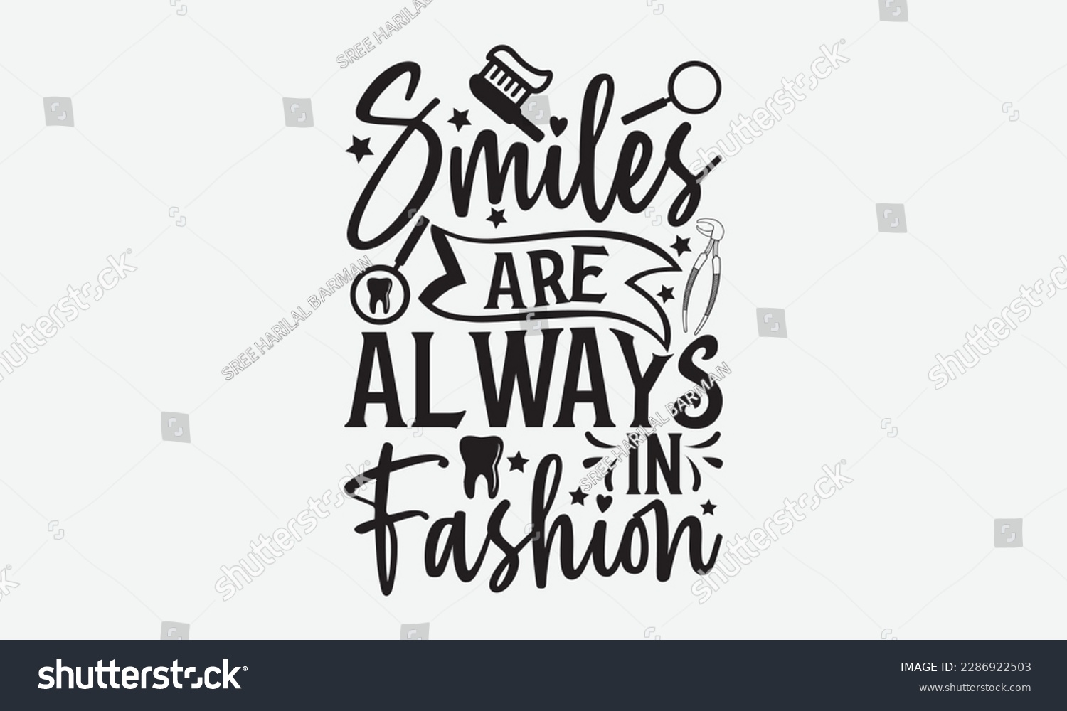 SVG of Smiles Are Always In Fashion - Dentist T-shirt Design, Conceptual handwritten phrase craft SVG hand-lettered, Handmade calligraphy vector illustration, template, greeting cards, mugs, brochures, poste svg