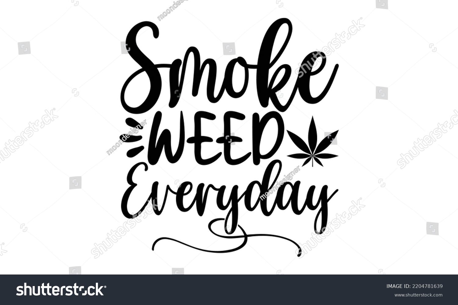 SVG of smoke weed everyday - Cannabis T-shirt and svg design, merchandise graphics, typography design, svg Files for Cutting and Silhouette, can you download this Design, EPS, 10 svg