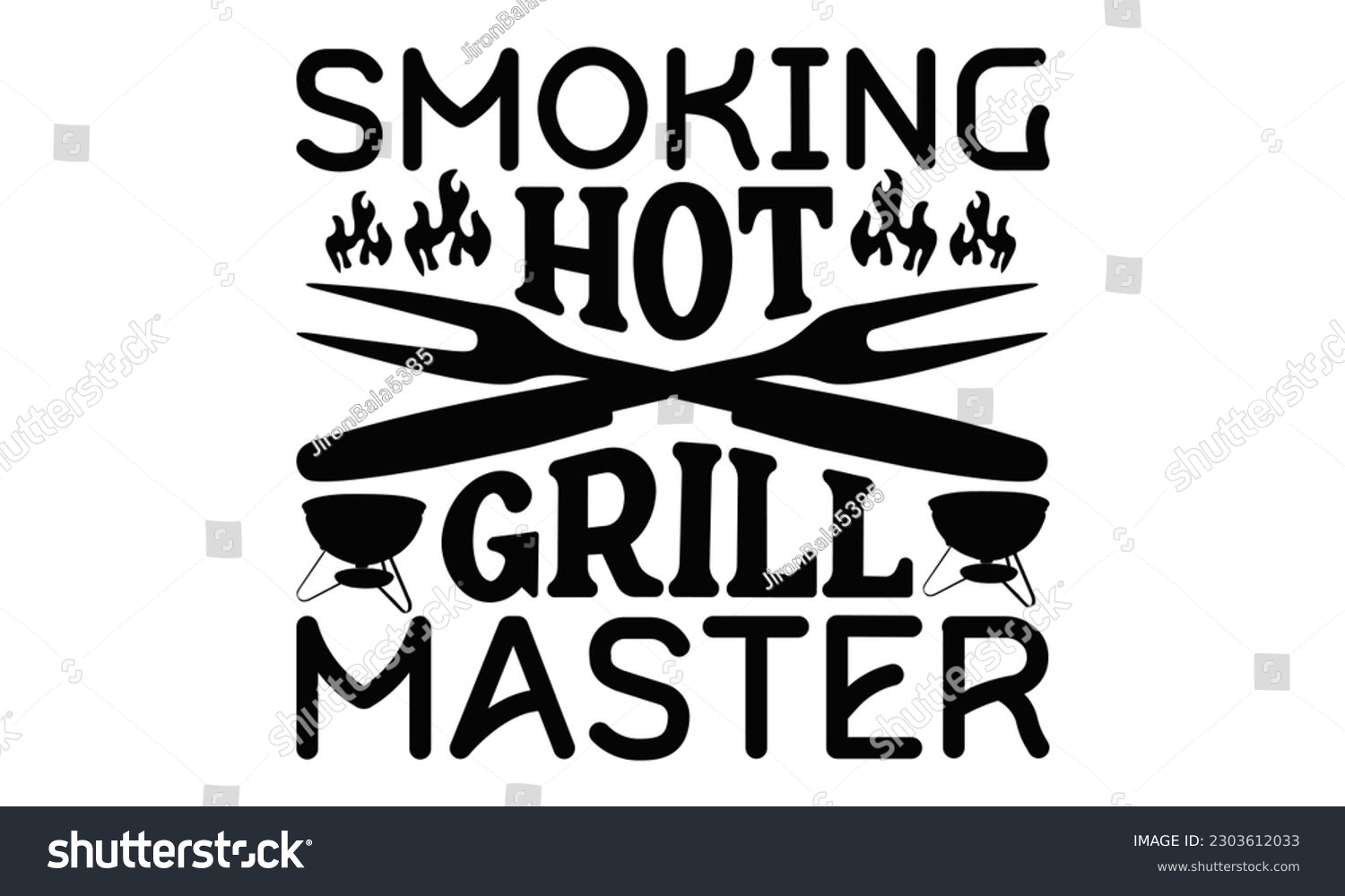 SVG of Smoking Hot Grill Master - Barbecue SVG Design, Hand drawn vintage hand lettering, EPS, Files for Cutting, Illustration for prints on t-shirts, bags, posters, cards and Mug.
 svg