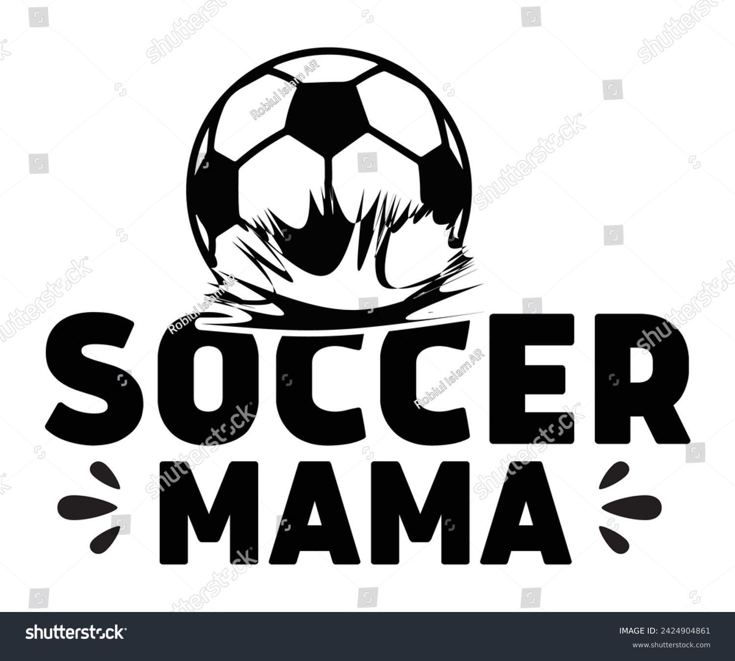 SVG of Soccer Mama Svg,Soccer Day, Soccer Player Shirt, Gift For Soccer,  Football, Sport Design Svg,Cut File,Soccer Ball, Soccer t-Shirt Design, European Football,  svg