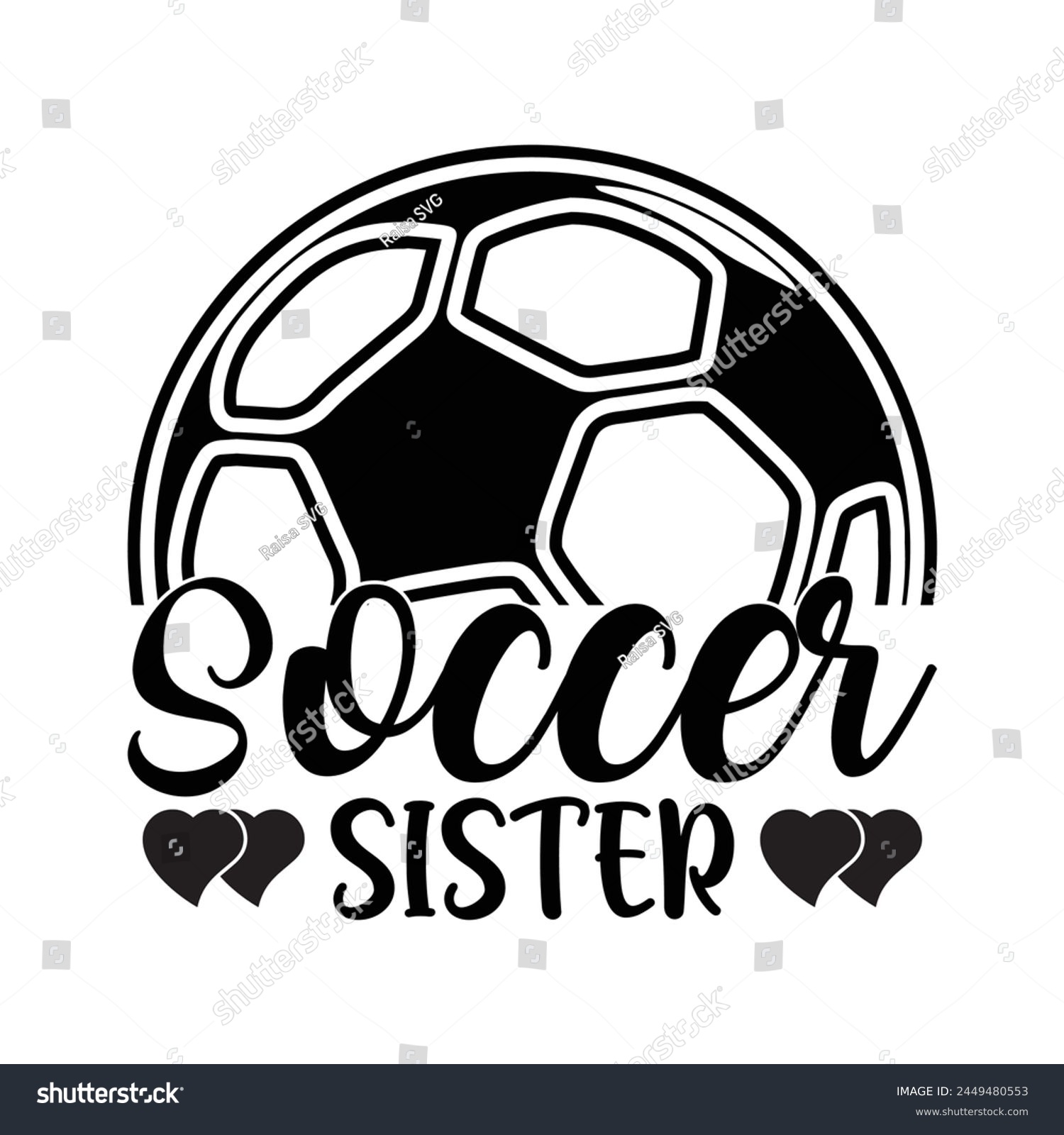 SVG of soccer sister T shirt design  svg