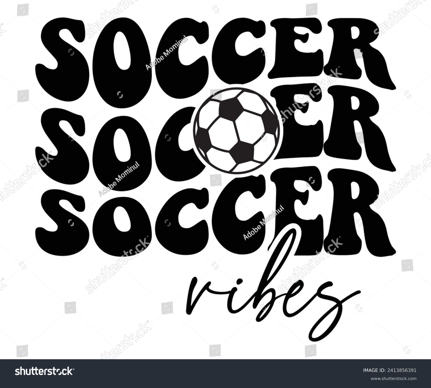 SVG of Soccer Vibes Svg,Soccer Quote Svg,Retro,Soccer Mom Shirt,Funny Shirt,Soccar Player Shirt,Game Day Shirt,Gift For Soccer,Dad of Soccer,Soccer Mascot,Soccer Football,Sport Design Svg,Groovy Cut File, svg
